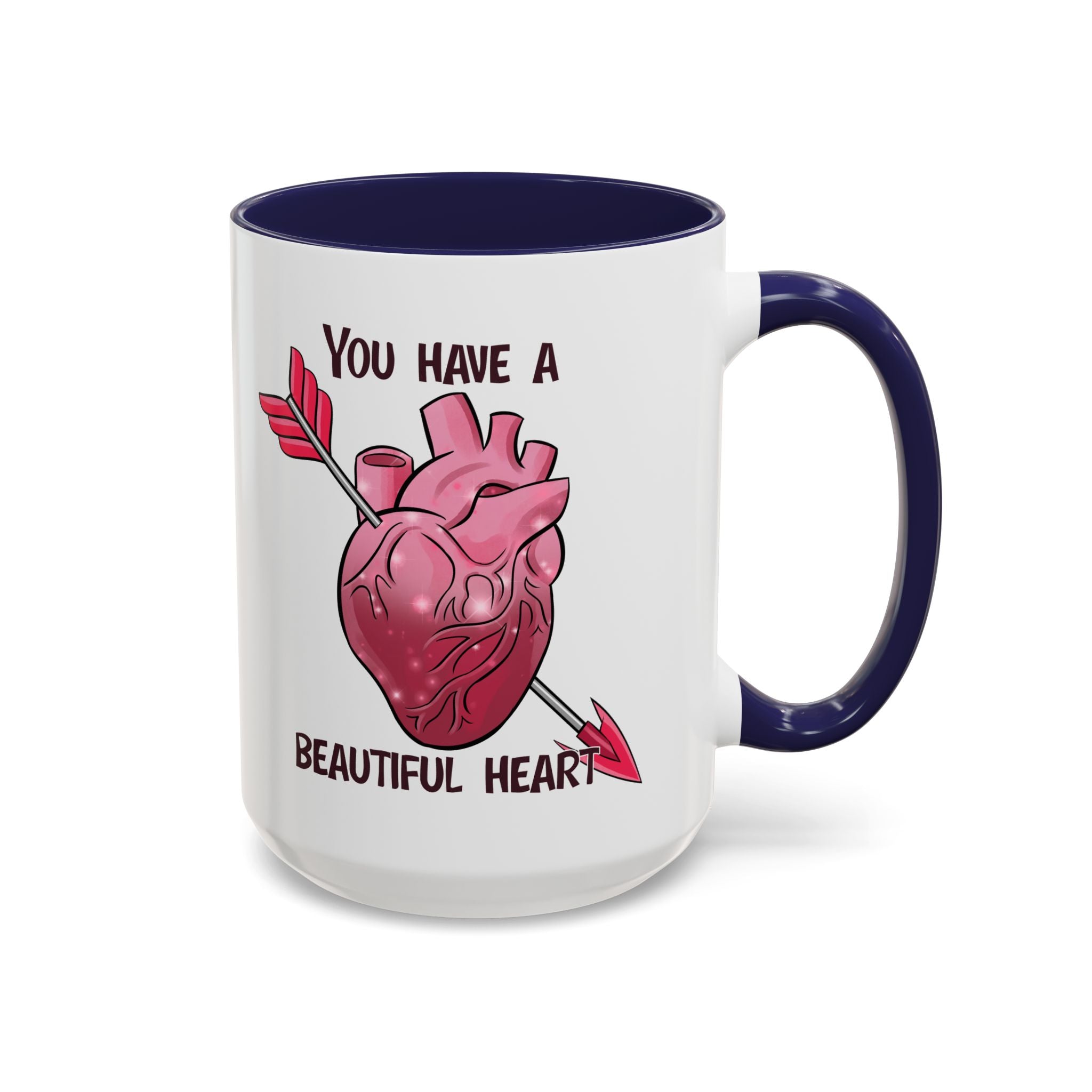 You Have a Beautiful Heart Accent Coffee Mug — Pink Anatomical Heart  Valentine Gift