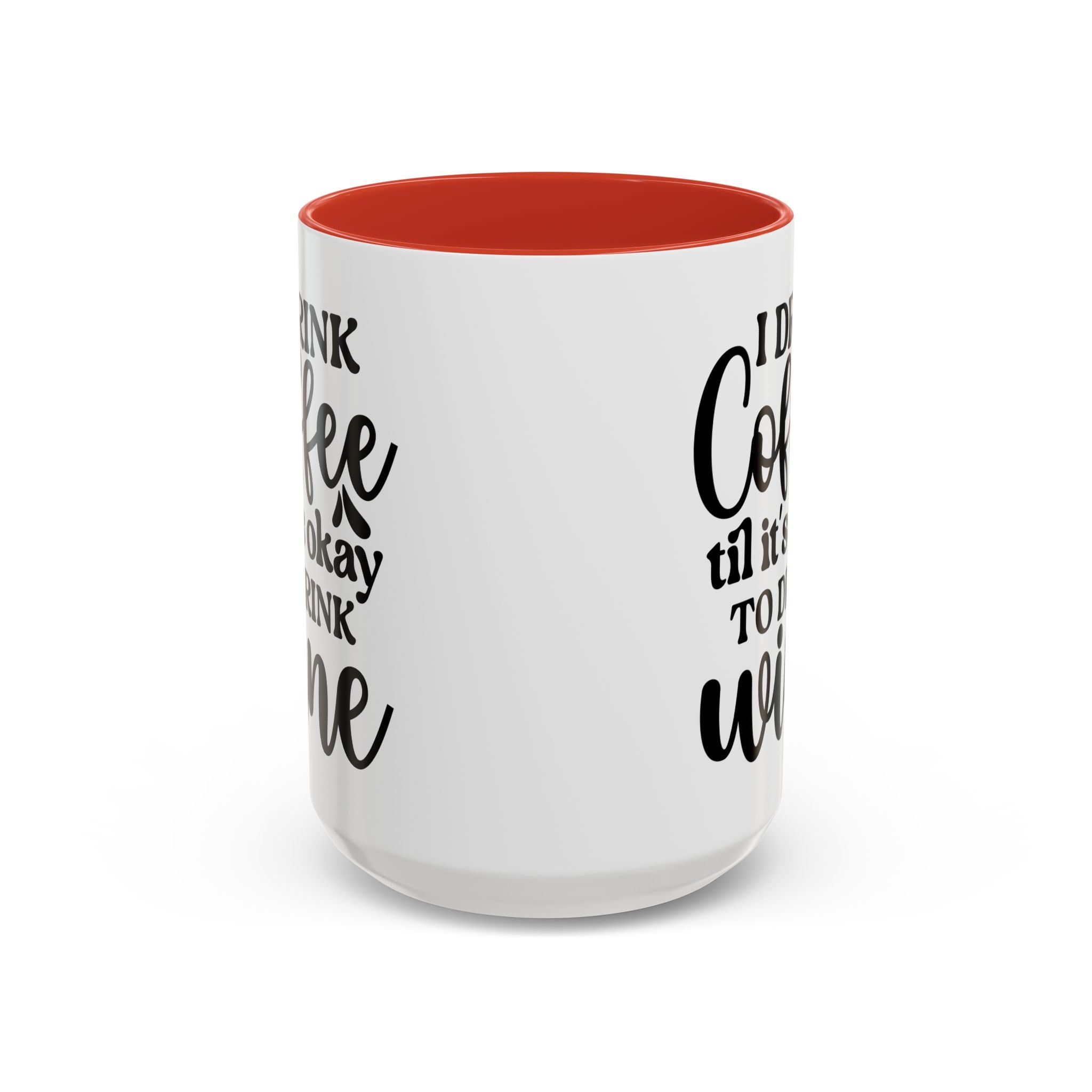 Funny Coffee Mug, I Drink Coffee Til It's Okay to Drink Wine Mug, Gift for Coffee Lovers, Humor Mug, Cute Home Office Decor