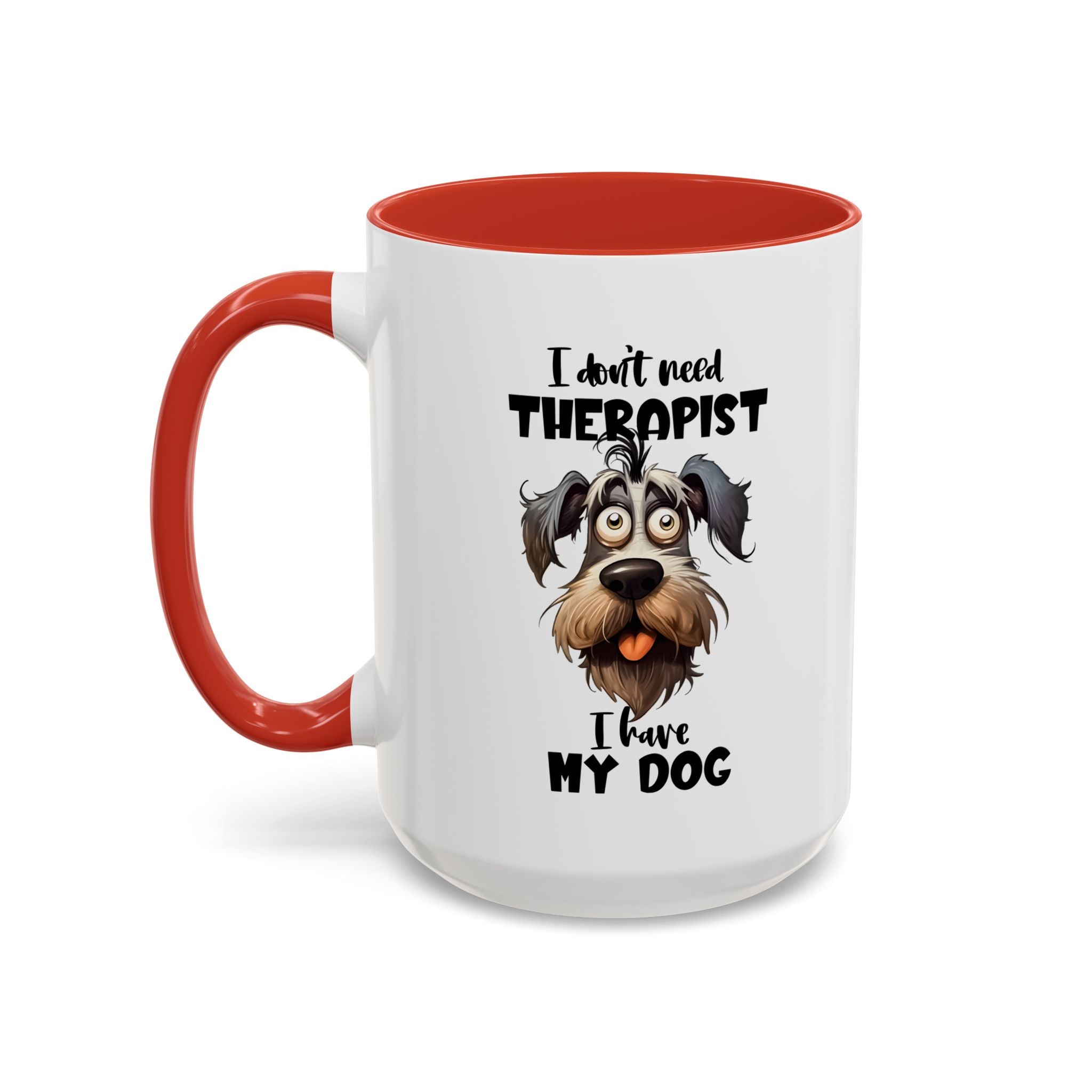 Dog Lover's Coffee Mug: I Don't Need Therapist, Gifts for Pet Owners, Animal Lover Mug, Cute Dog Mug, Funny Gift