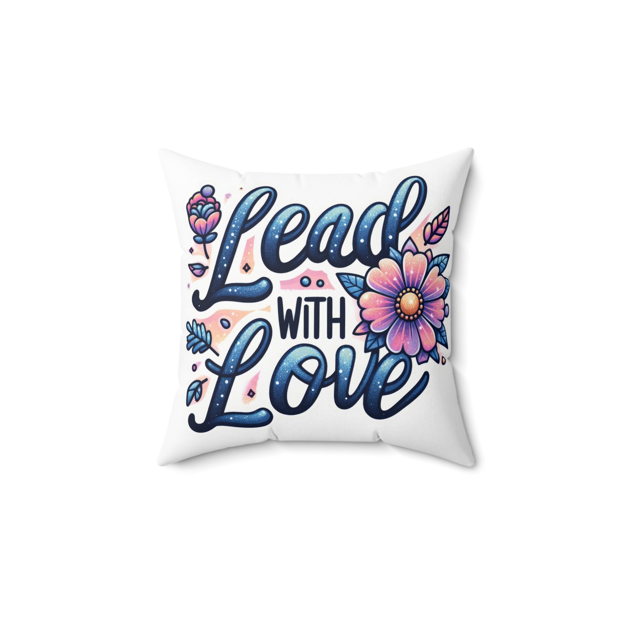 Lead With Love Decorative Throw Pillow — Inspirational Floral Accent positive
