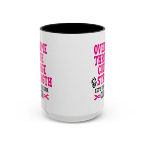 Inspirational Coffee Mug for Cancer Awareness, Gift for Supporters, Fundraising Mug for Breast Cancer, Motivational, 11oz, 15oz