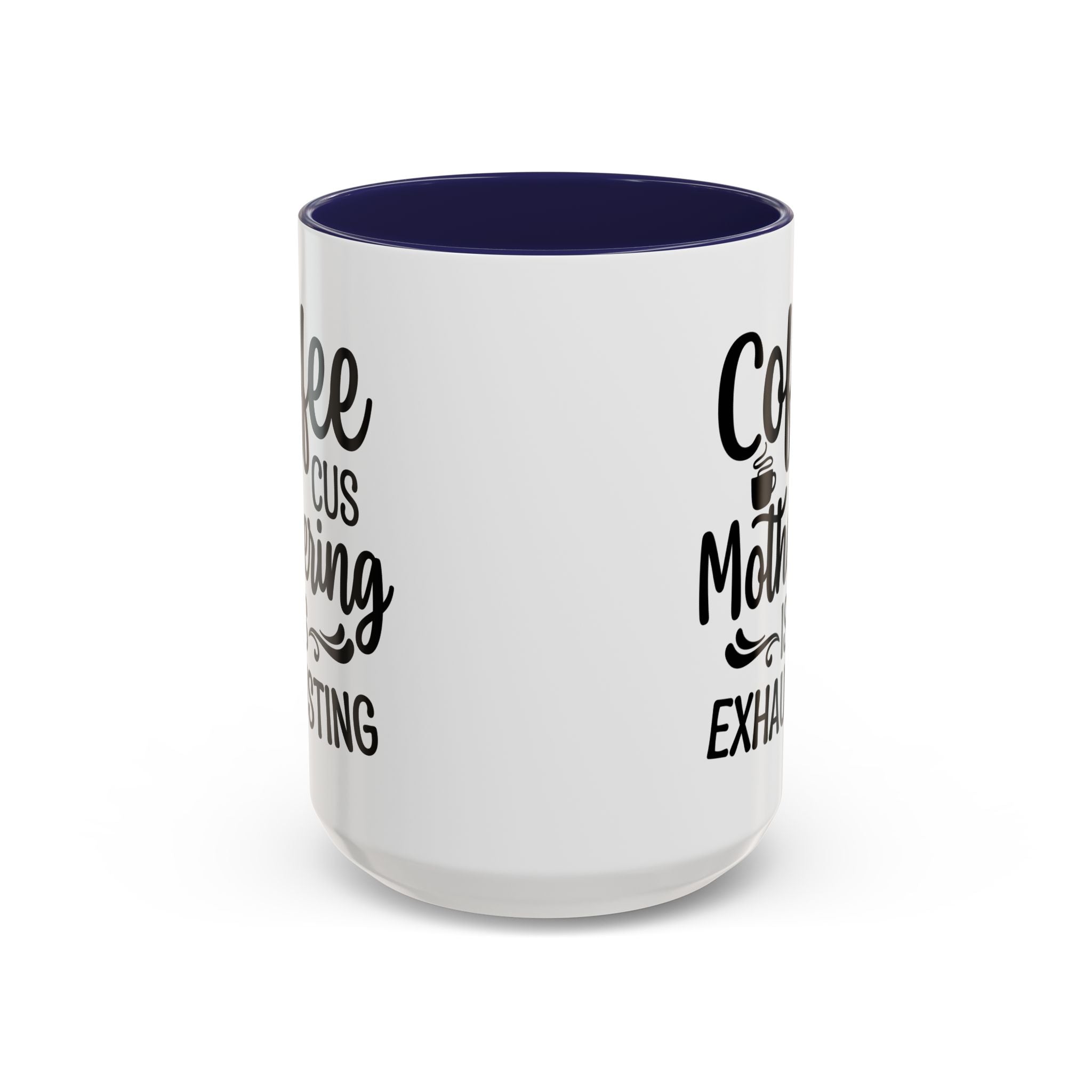 Exhausting Motherhood Coffee Mug, Funny Gift for Moms, Cute Java Cup, Coffee Lover's Mug, Parent Humor, Unique Kitchen Decor