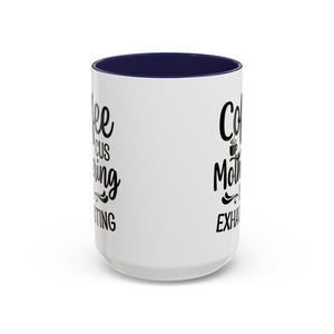 Exhausting Motherhood Coffee Mug, Funny Gift for Moms, Cute Java Cup, Coffee Lover's Mug, Parent Humor, Unique Kitchen Decor