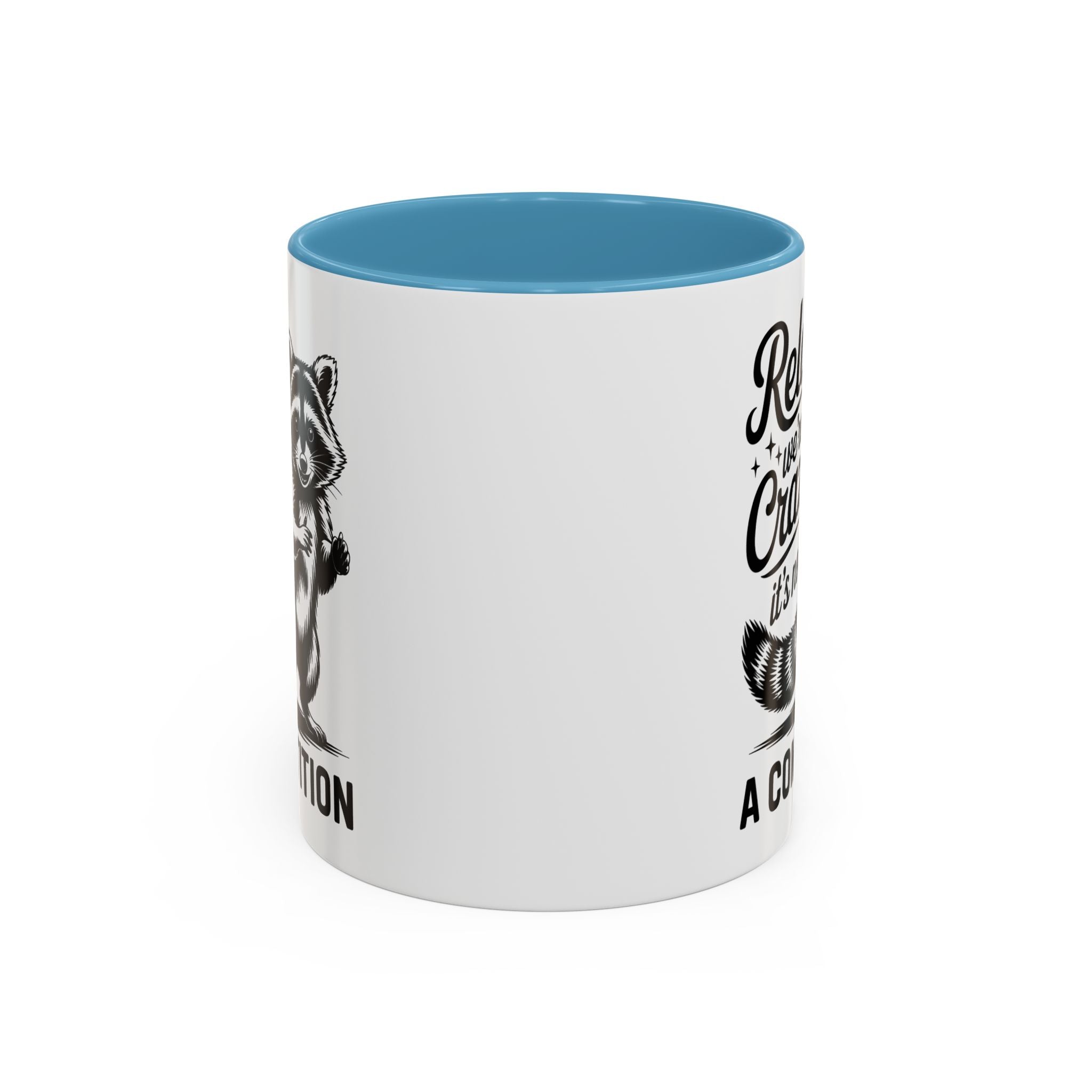 Raccoon Quote Coffee Mug - Relax We're All Crazy funny adult humor mental health