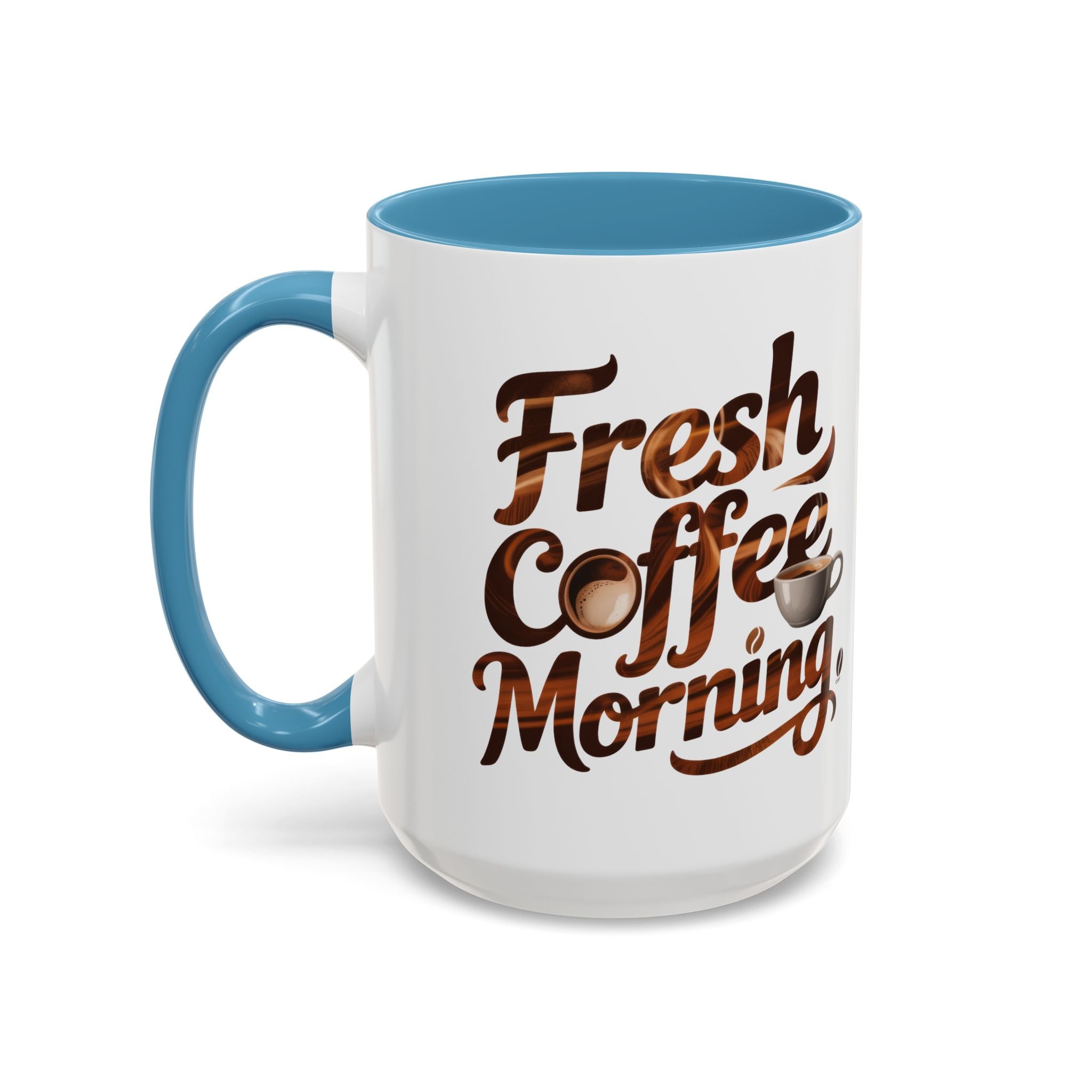 Morning Coffee Accent Mug - 'Fresh Coffee Morning' Design cup
