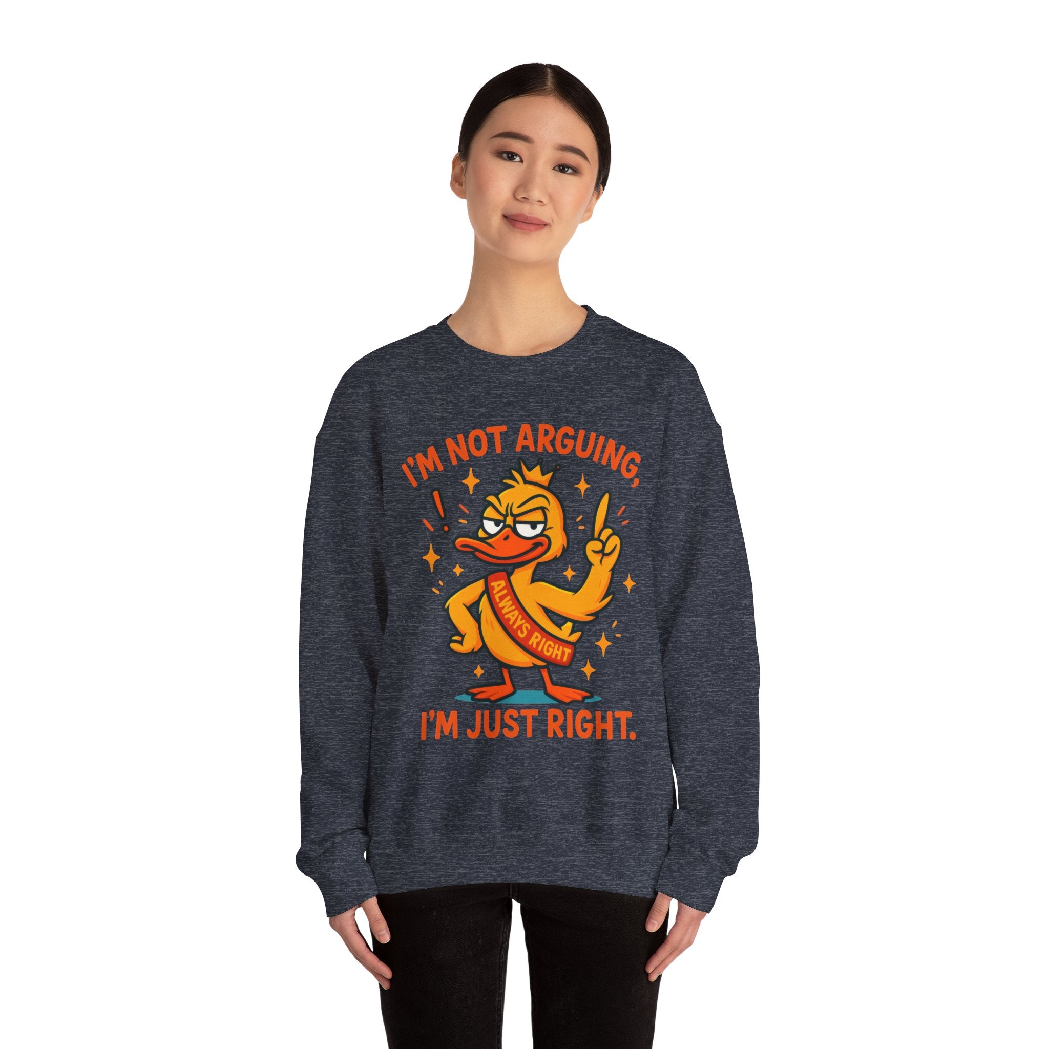 attitude Crewneck Sweatshirt: I'm Not Arguing, Just Right - Unisex Pullover, Funny Gift, Casual Wear, Cozy  Birthday Present