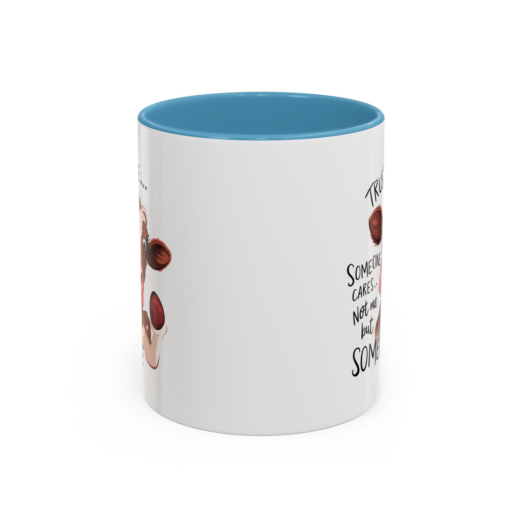 Funny Cow Accent Coffee Mug - Trust Me, Someone Cares attitude sassy animal lover