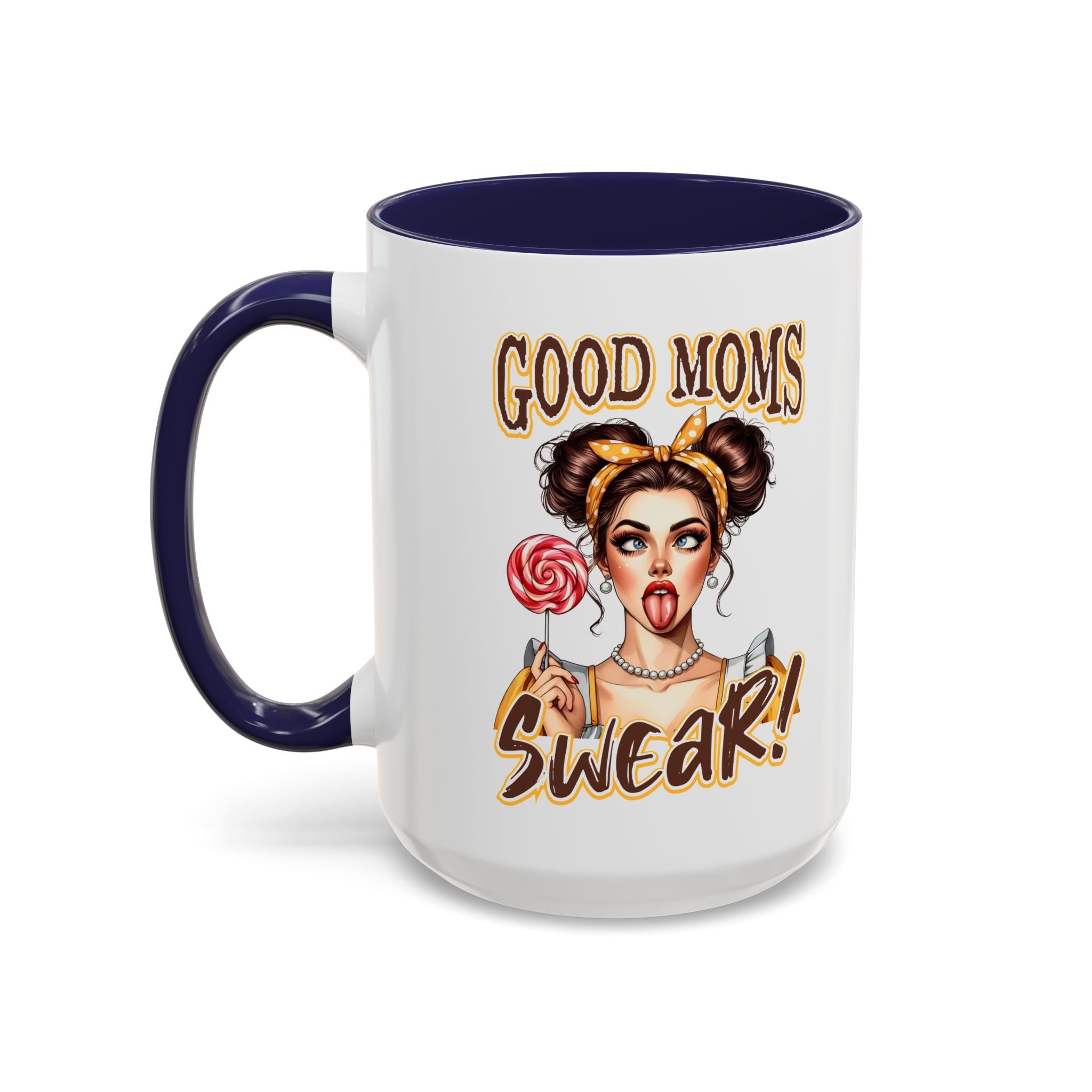 Good Moms Swear Accent Coffee Mug — Funny Mom Coffee Cup (11/15oz)