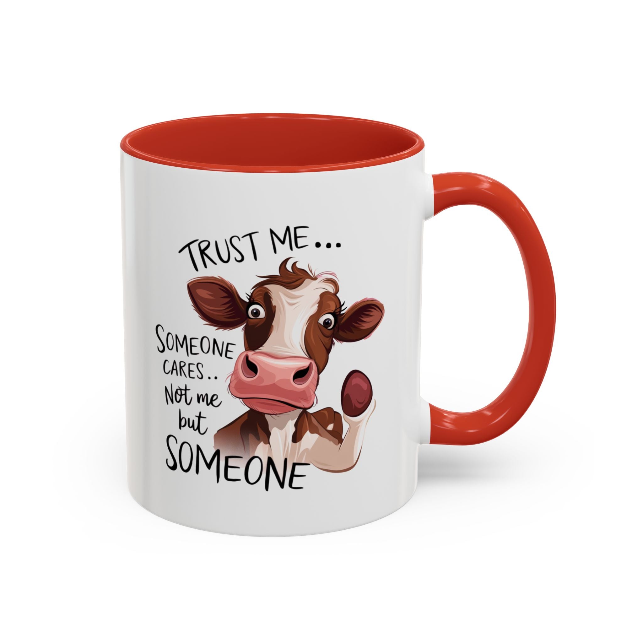 Funny Cow Accent Coffee Mug - Trust Me, Someone Cares attitude sassy animal lover