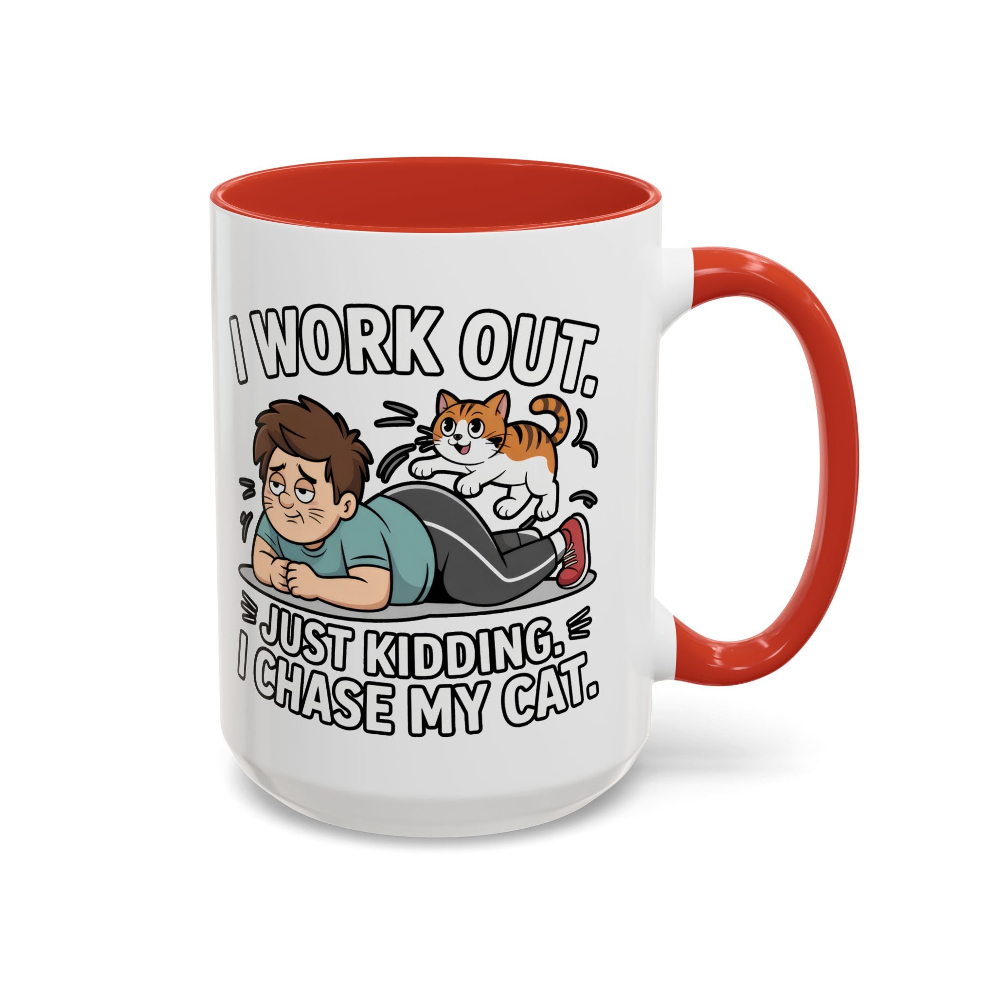 I Work Out Just Kidding I Chase My Cat Coffee Mug — Funny Cat Lover Accent Mug
