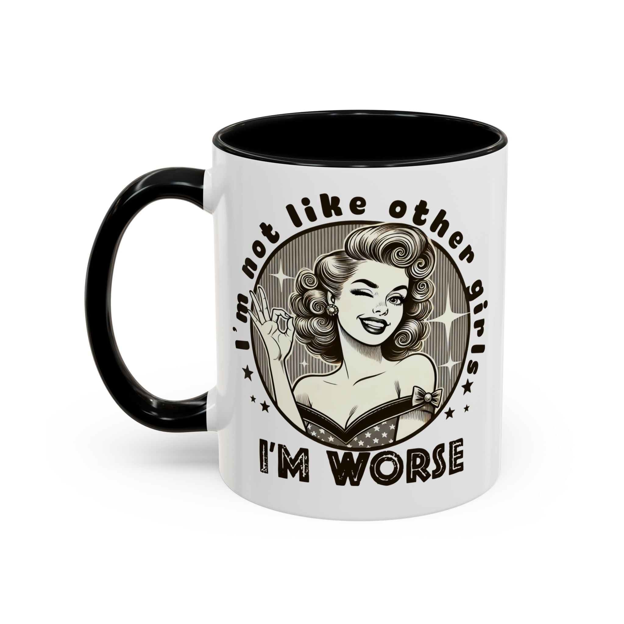 I'm Not Like Other Girls I'm Worse Retro Pinup Coffee Mug