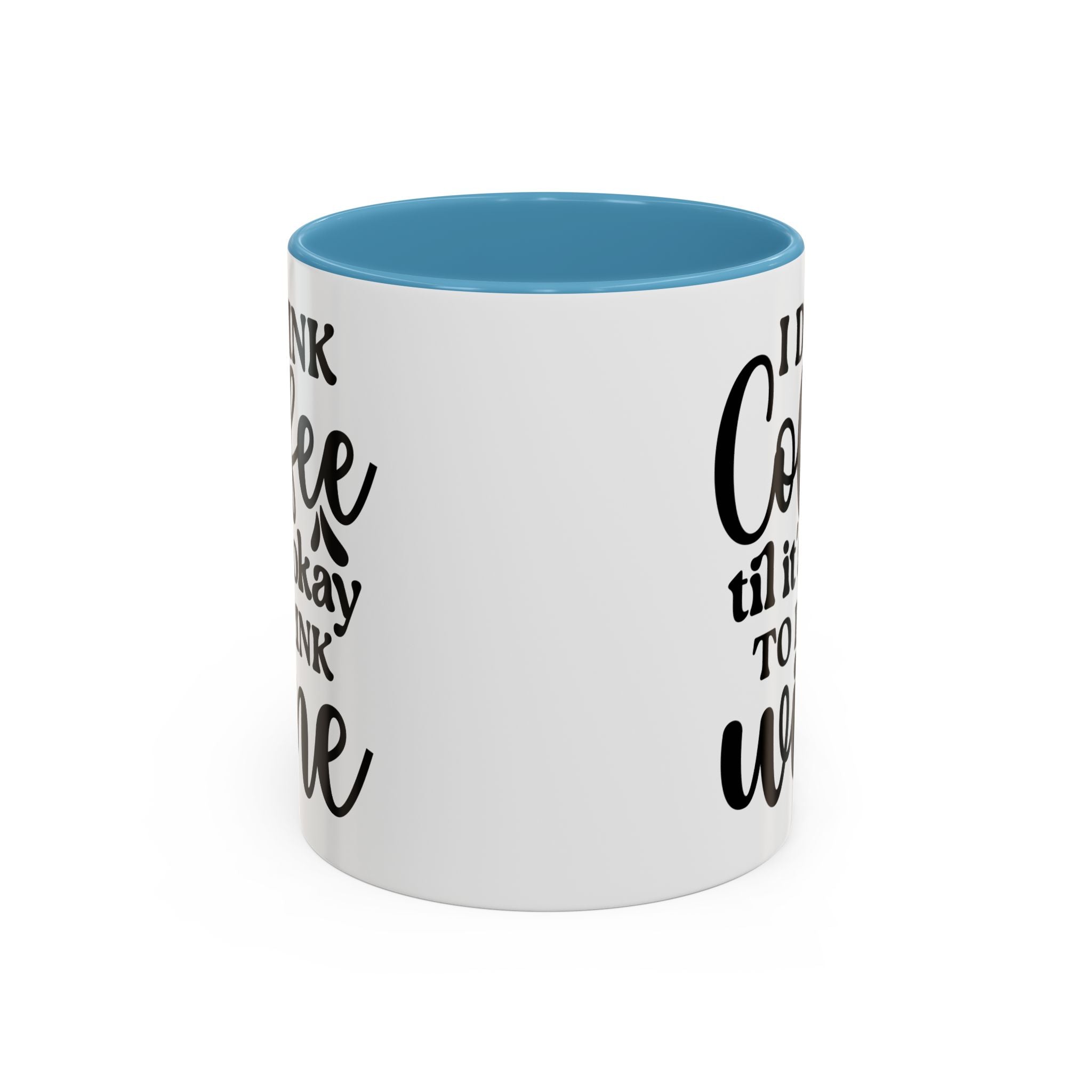 Funny Coffee Mug, I Drink Coffee Til It's Okay to Drink Wine Mug, Gift for Coffee Lovers, Humor Mug, Cute Home Office Decor