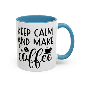 Keep Calm Coffee Mug - Fun Gift for Coffee Lovers, Kitchen Decor, Motivational Drinkware, Homebrew Enthusiast, Daily Motivation