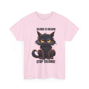 sarcasm Funny Cat Tee - "Silence is Golden! Stop Talking!" - Cute Cat Graphic T-Shirt, Gift for Cat Lovers,  Humor Shirt, Pet Owner Apparel