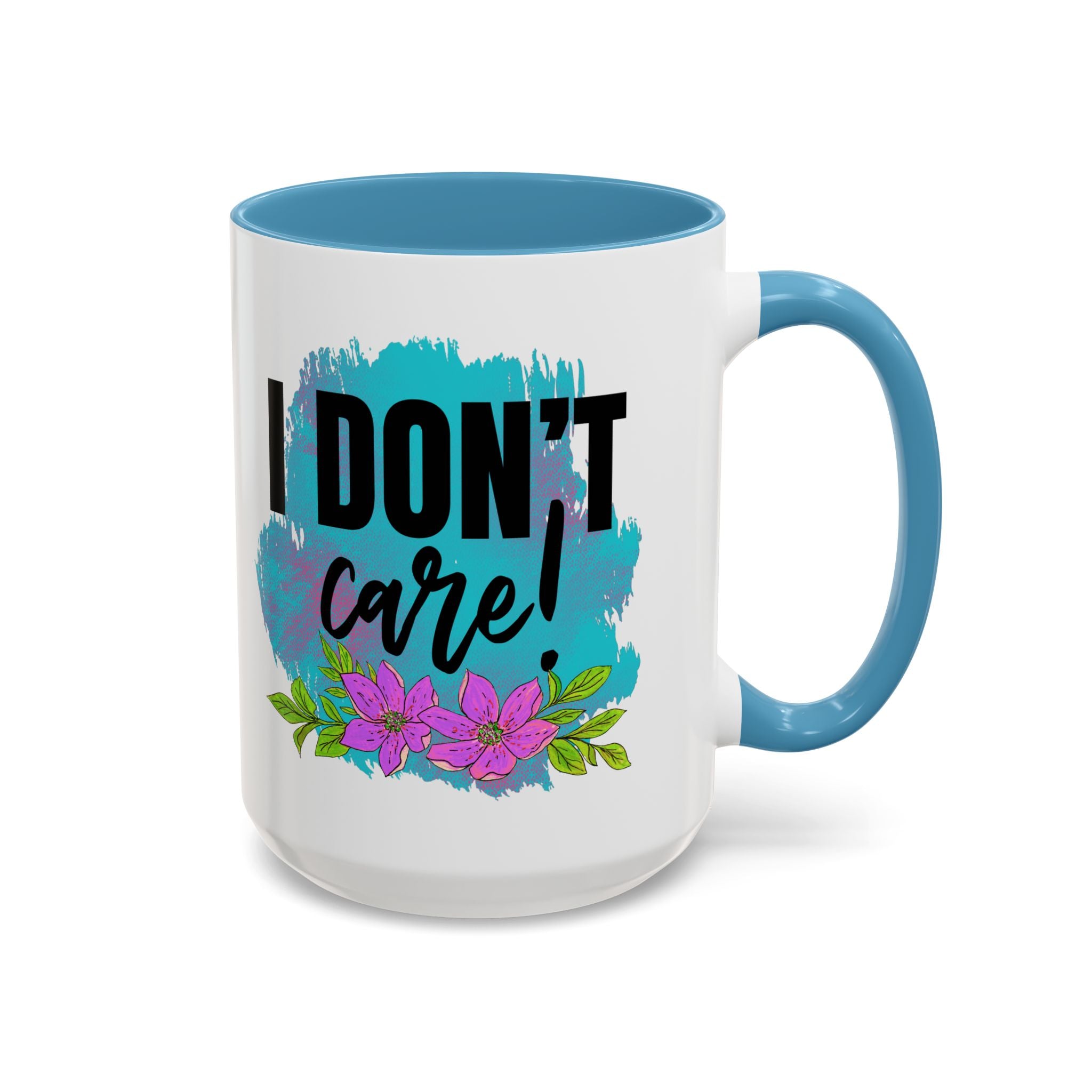 I Don't Care! Floral Accent Coffee Mug - 11oz & 15oz sarcasm funny