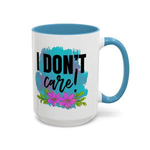 I Don't Care! Floral Accent Coffee Mug - 11oz & 15oz sarcasm funny