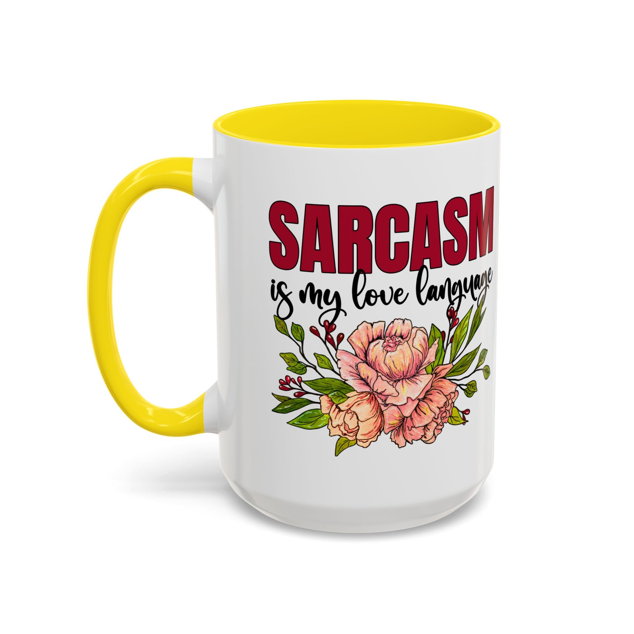 Sarcasm Coffee Mug - 11/15oz Floral Design, Perfect for Coffee Lovers