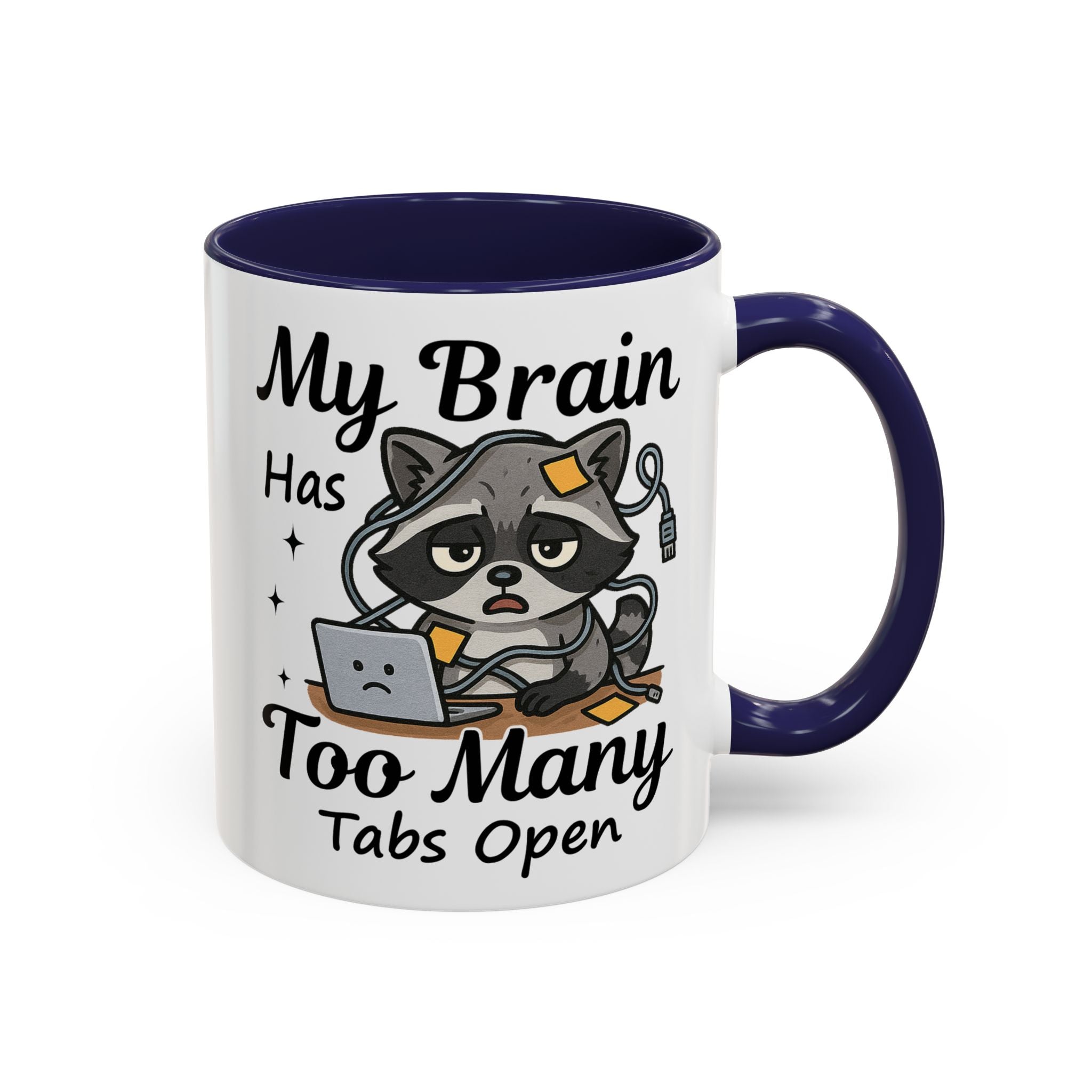 My Brain Has Too Many Tabs Open Coffee Mug