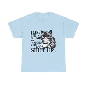 Funny Cat Quote Tee, Humorous T-Shirt, Gift for Cat Lovers, Sarcastic Cotton Shirt, Cute Pet Apparel