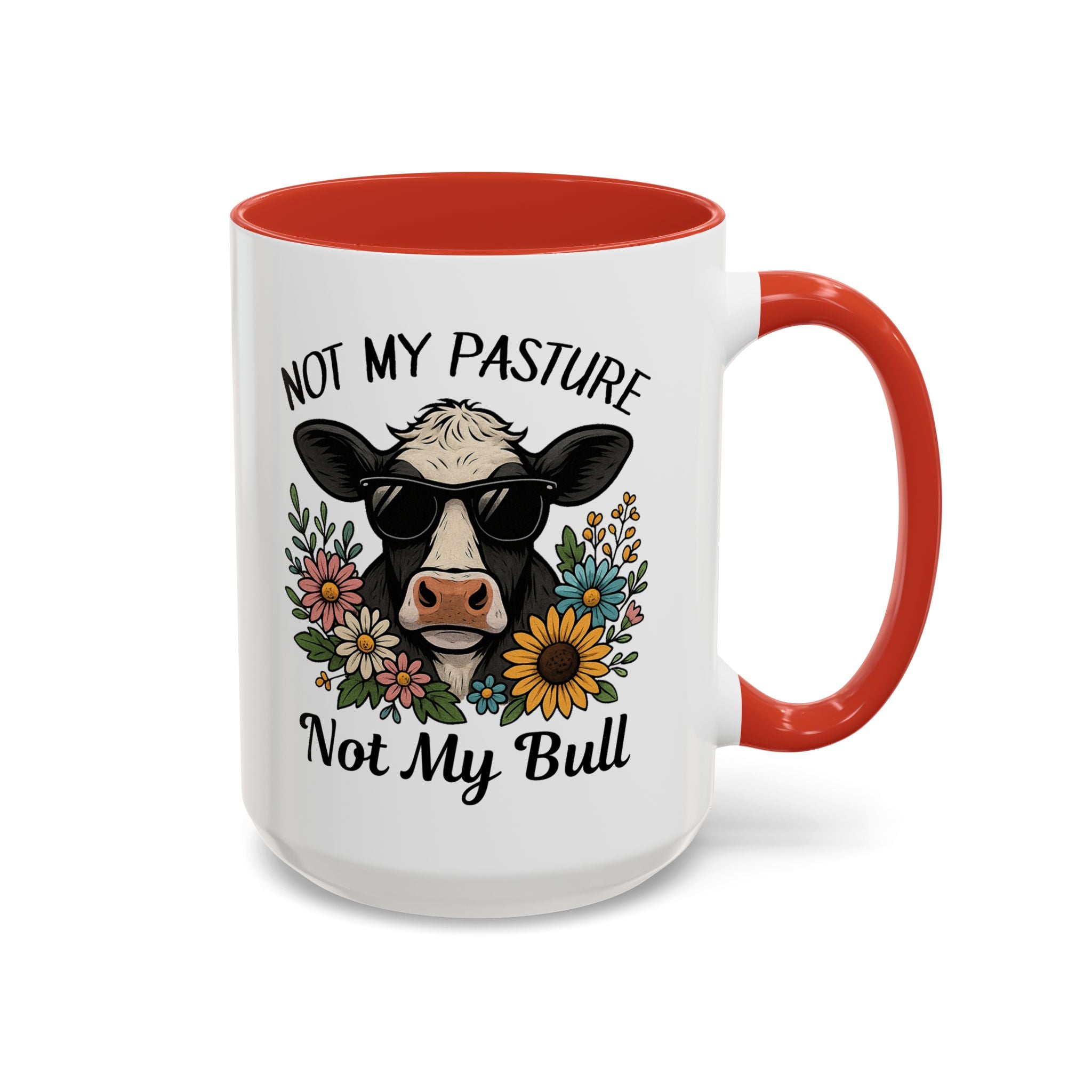 Not My Pasture Not My Bull Coffee Mug — Cow Floral Accent Mug (11/15oz) sarcasm attitude