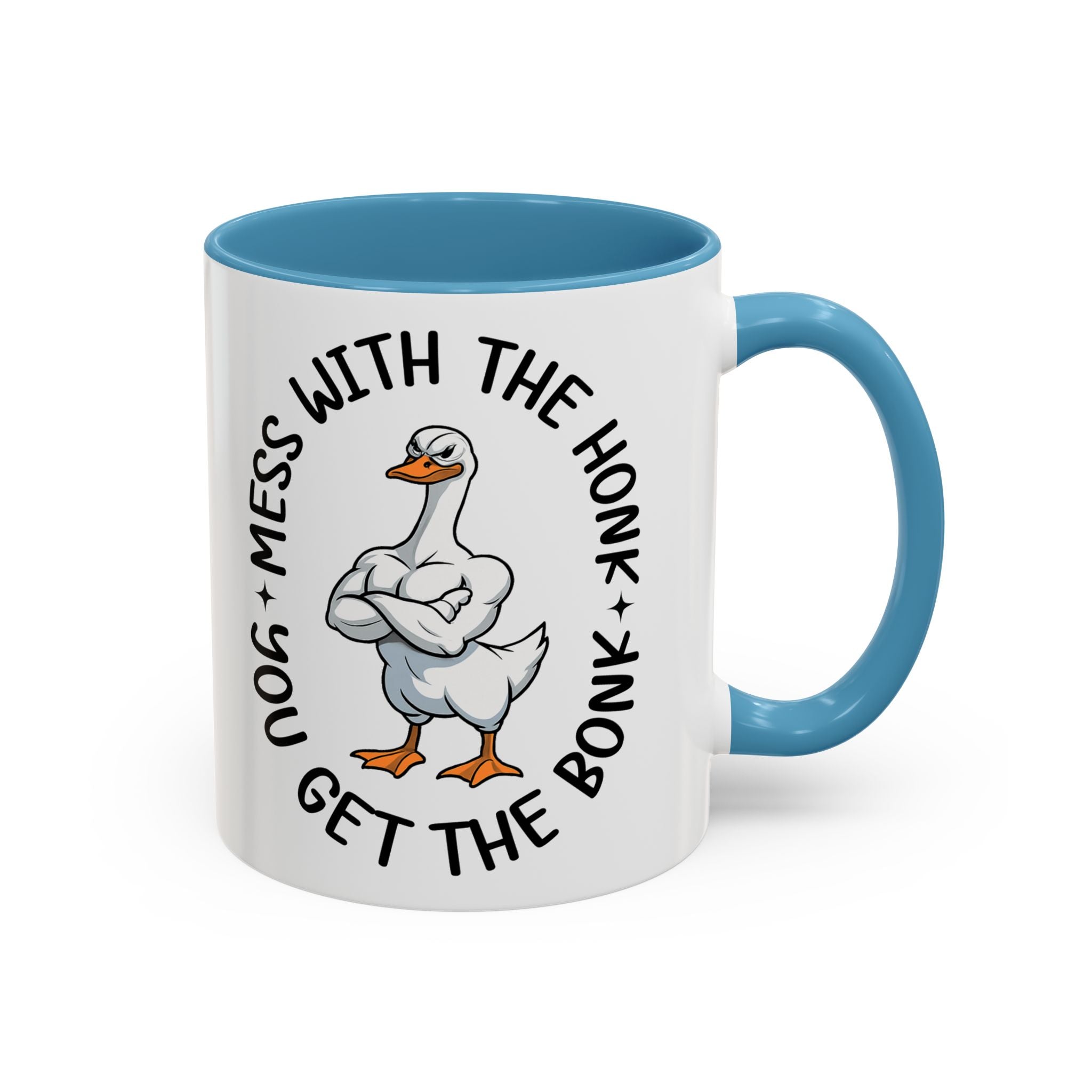 Accent Coffee Mug — "Mess With the Honk, Get the Bonk" Goose Mug sarcasm attitude