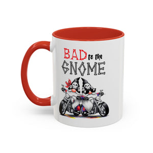 Bad to the Gnome Coffee Mug - 11oz & 15oz Accent Mugs for Bikers & Gnome Lovers