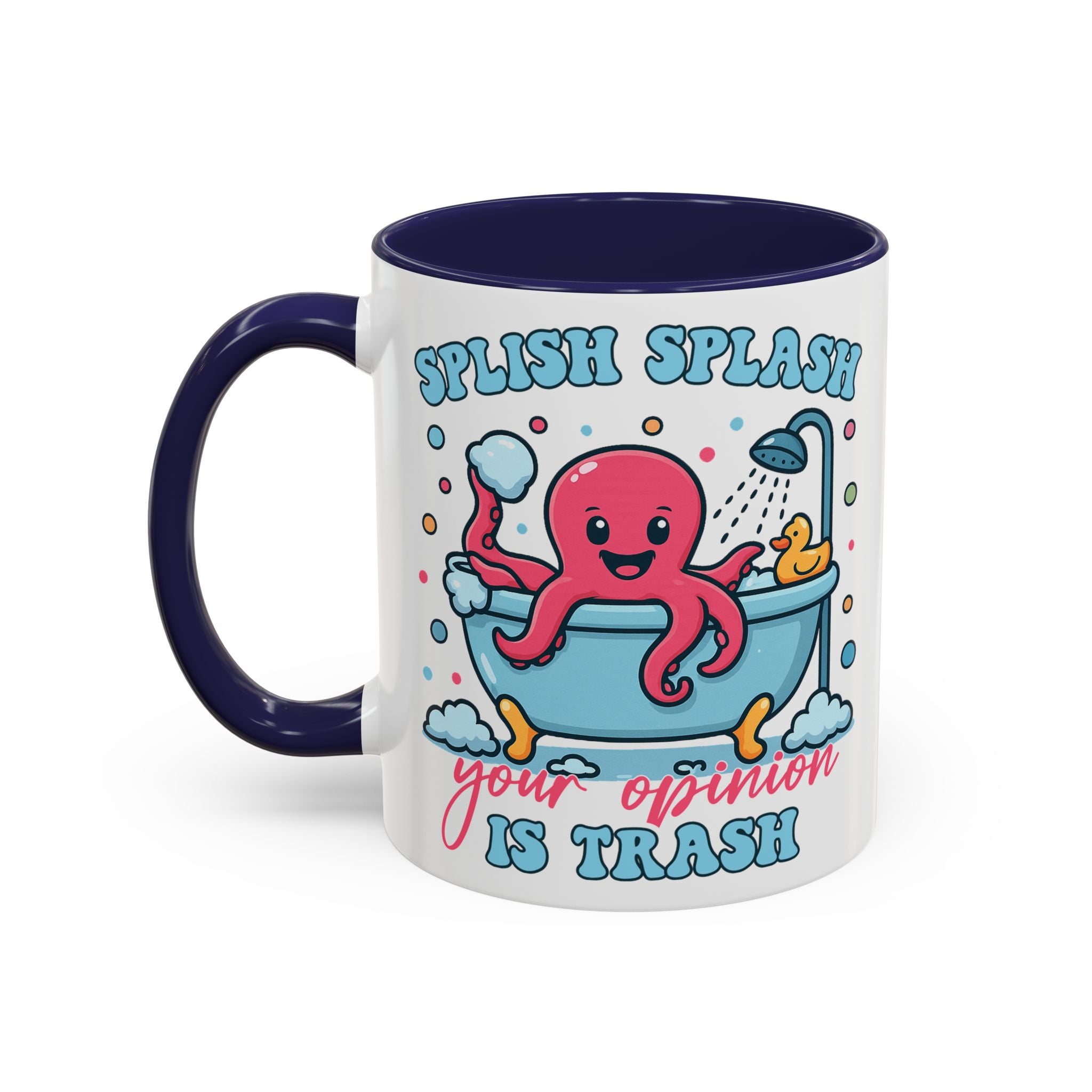 Accent Coffee Mug — Cute Octopus 'Stylish Splash: Your Opinion Is Trash' Funny Bathroom Gift