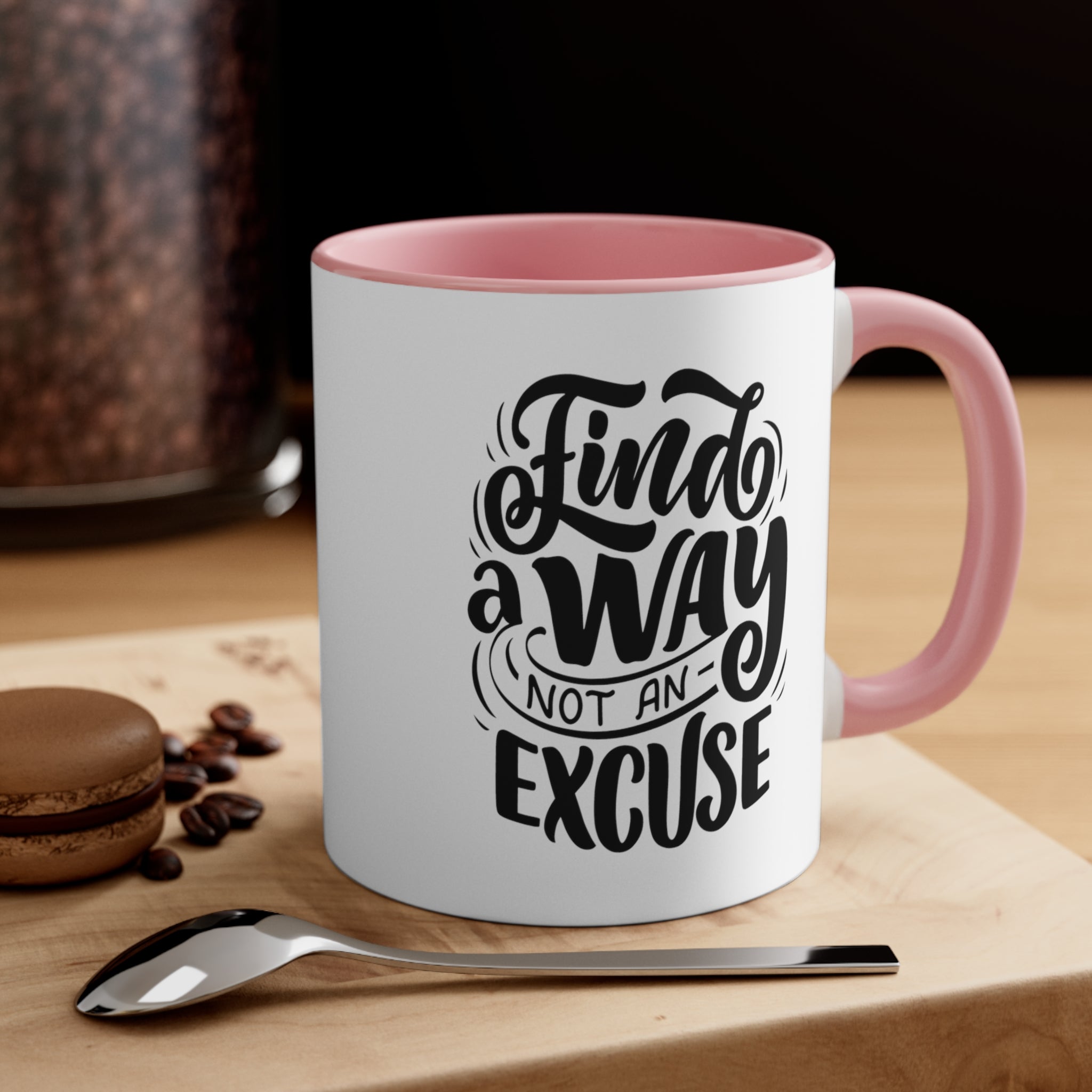 find a way not an excuse gift Accent Coffee Mug, 11oz