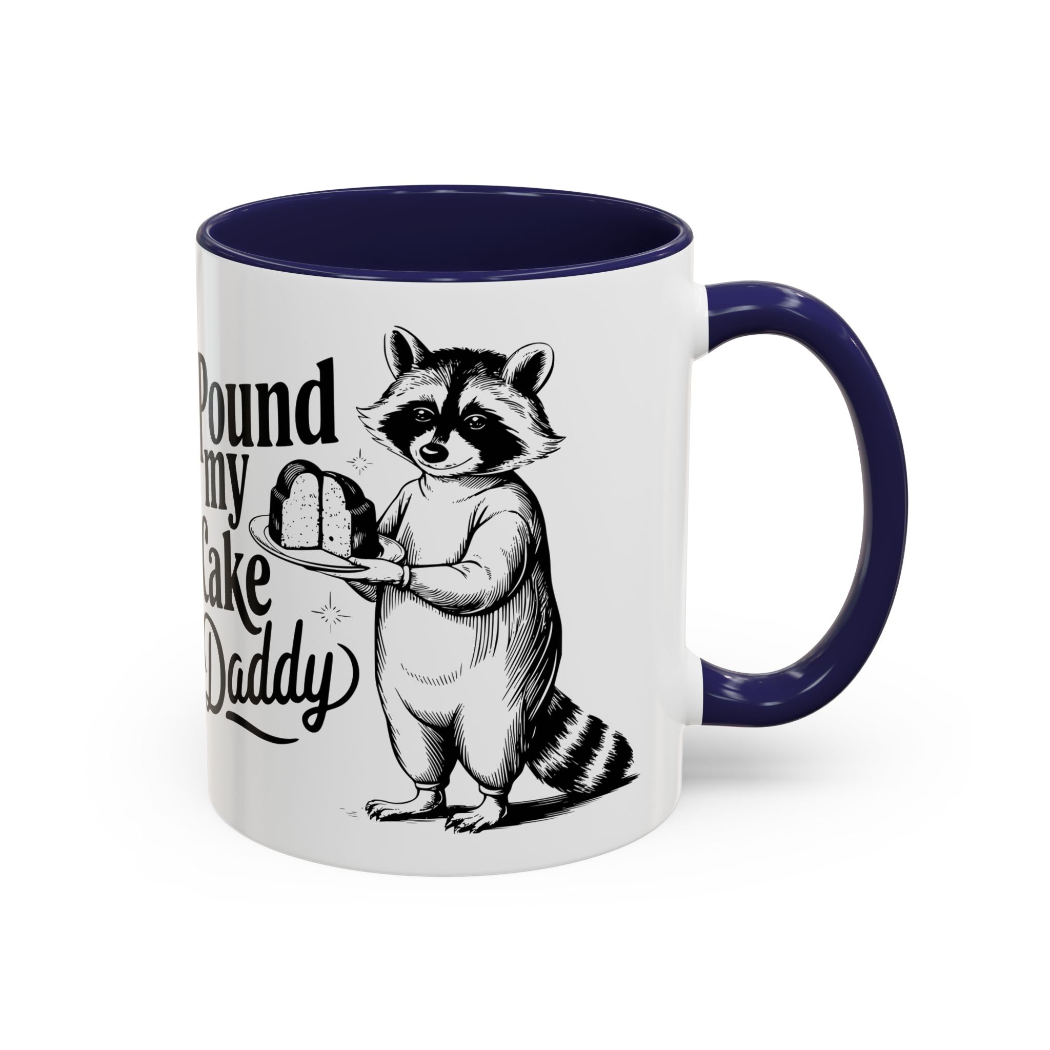 Funny Raccoon Coffee Mug - "Pound My Cake Daddy" adult sex humor
