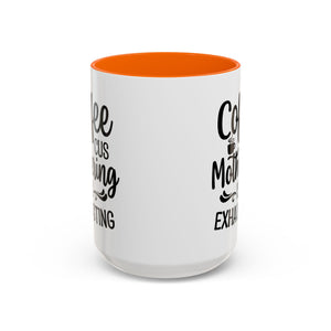 Exhausting Motherhood Coffee Mug, Funny Gift for Moms, Cute Java Cup, Coffee Lover's Mug, Parent Humor, Unique Kitchen Decor