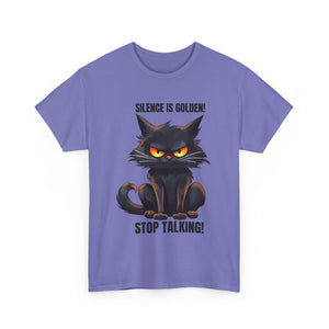 sarcasm Funny Cat Tee - "Silence is Golden! Stop Talking!" - Cute Cat Graphic T-Shirt, Gift for Cat Lovers,  Humor Shirt, Pet Owner Apparel