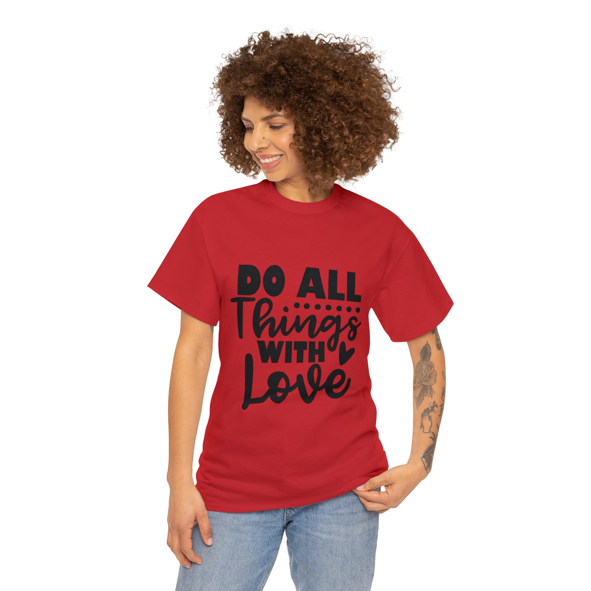 Motivational quote t shirt do all things with love gift for her , girlfriend , mom great stocking stuffer Unisex Heavy Cotton Tee
