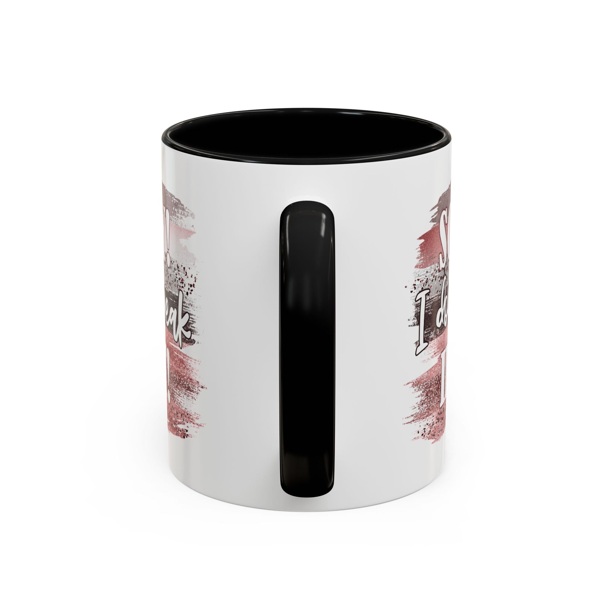 Funny Accent Coffee Mug - "Sorry! I Don't Speak Idiot!" - Perfect Gift for Friends sarcasm