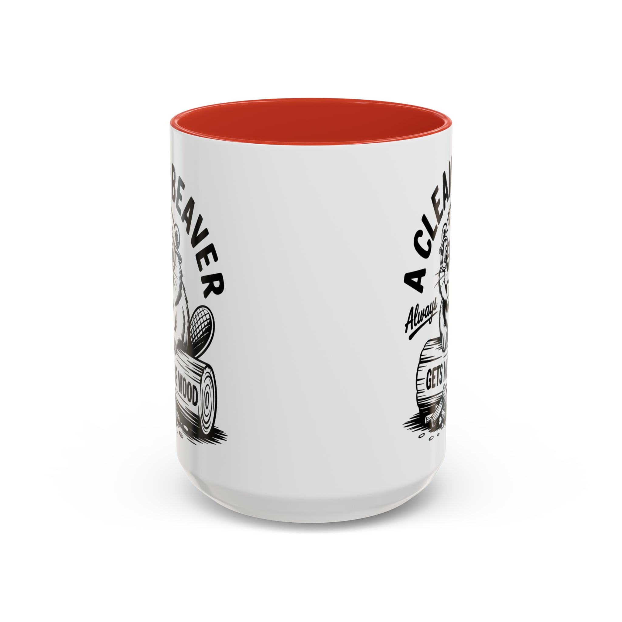 a Clean Beaver always gets more wood Coffee Mug - Fun Gift for sex adult humor lovers