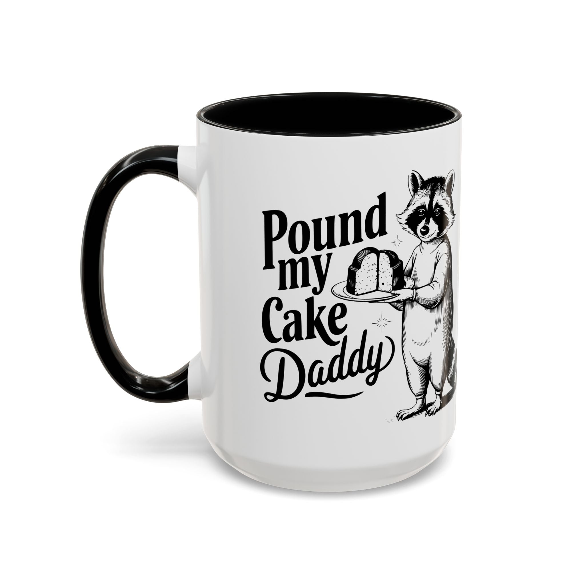Funny Raccoon Coffee Mug - "Pound My Cake Daddy" adult sex humor