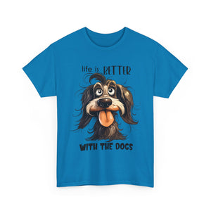 Life is Better with the Dogs Unisex Tee, Funny Dog Lover T-Shirt, Pet Gift, Dog Mom Shirt, Animal Lover Apparel