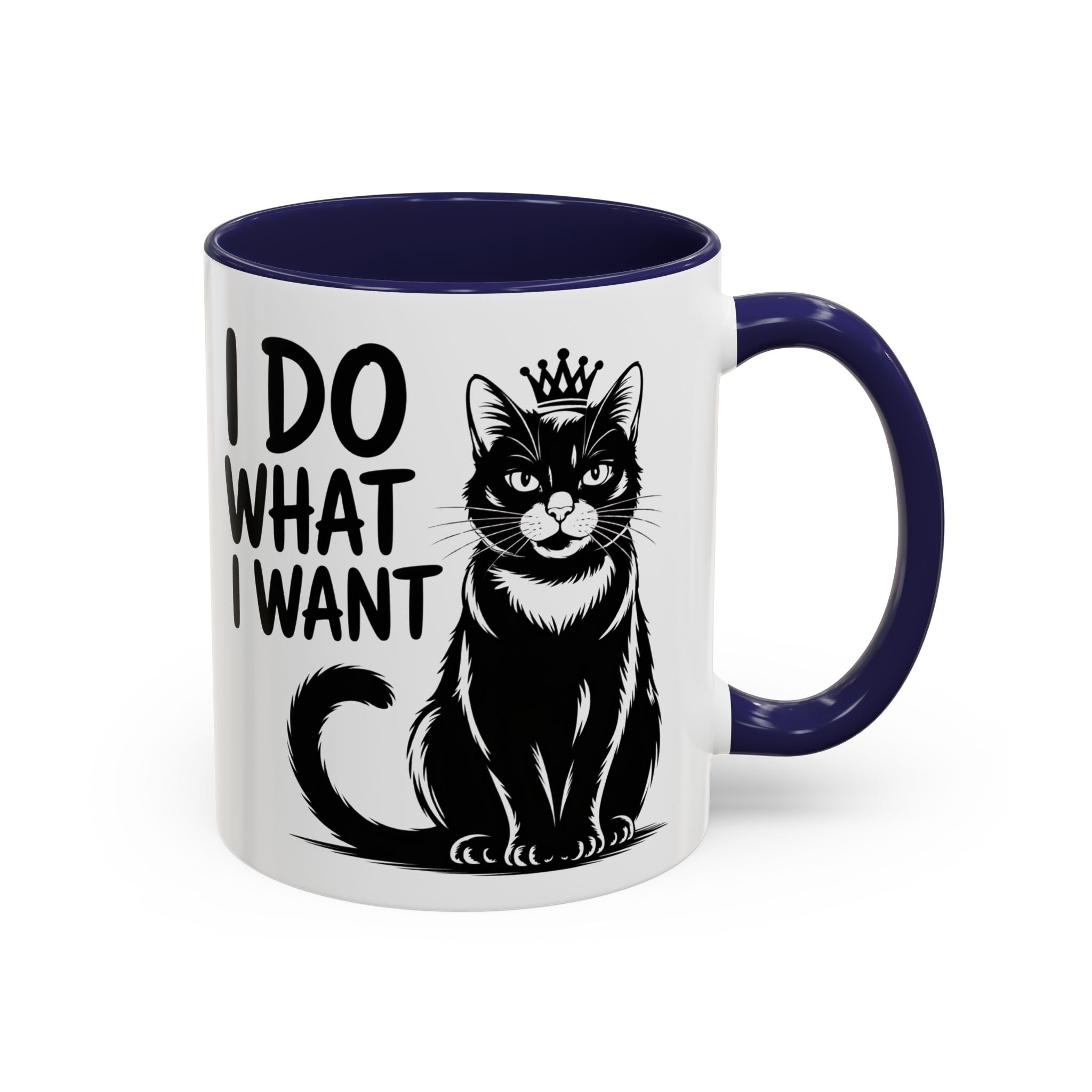 I Do What I Want Cat Accent Coffee Mug — Funny Queen Cat 11/15oz sarcasm attitude