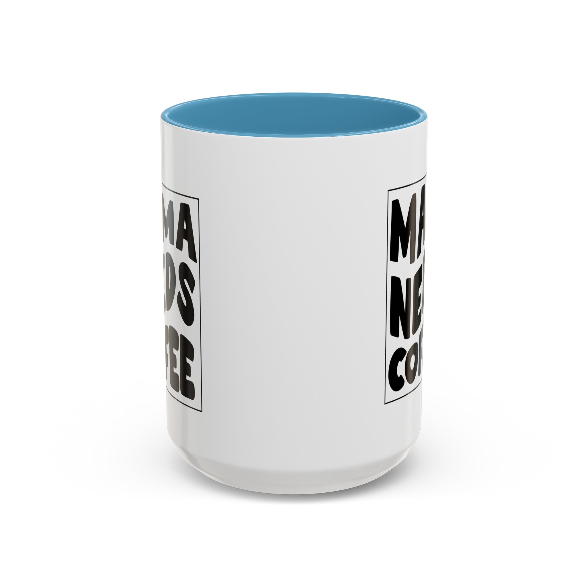 mama needs coffee funny Accent Coffee Mug (11, 15oz) by the x m world