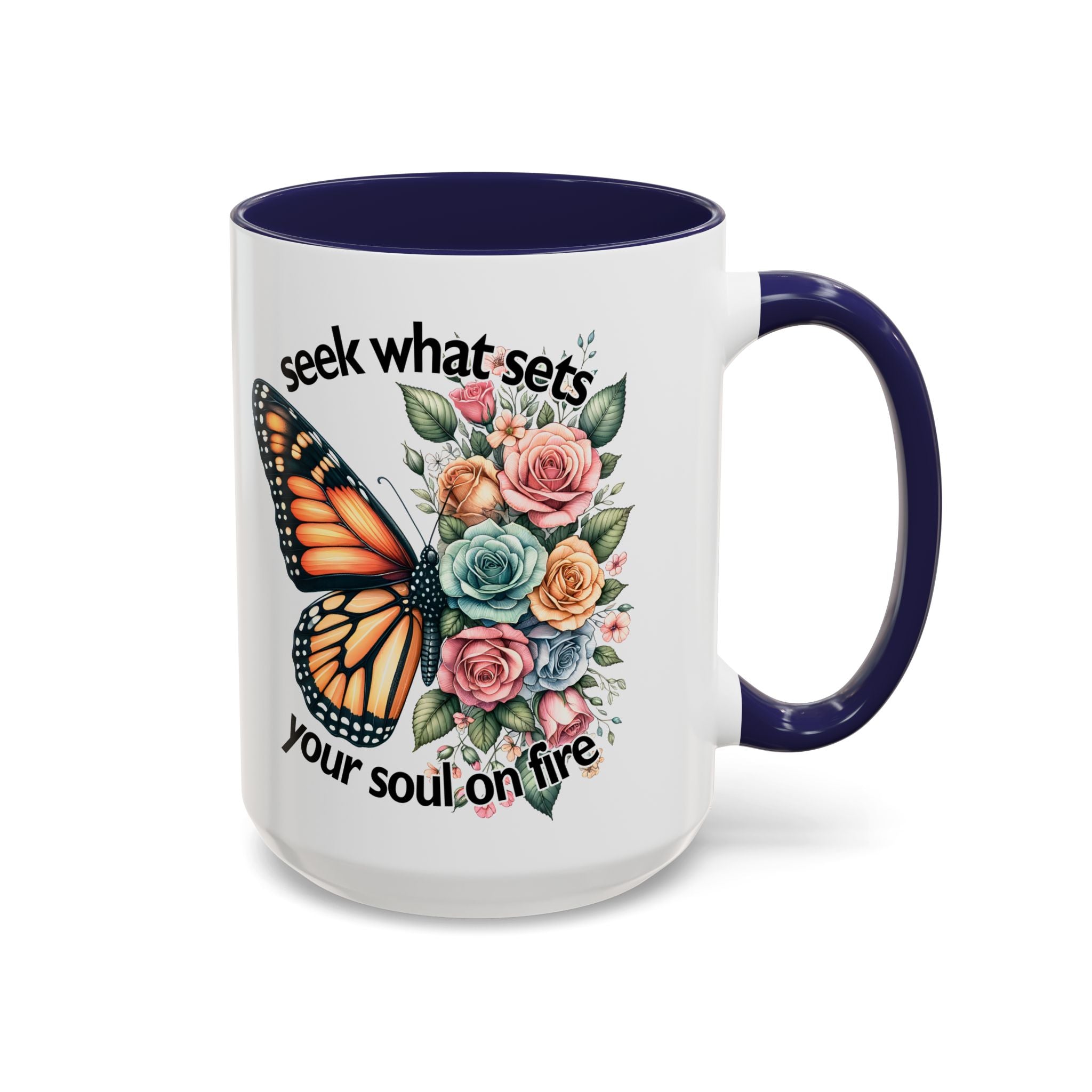 seek what sets your soul on fire Inspirational Butterfly Coffee Mug positive vibe freedom