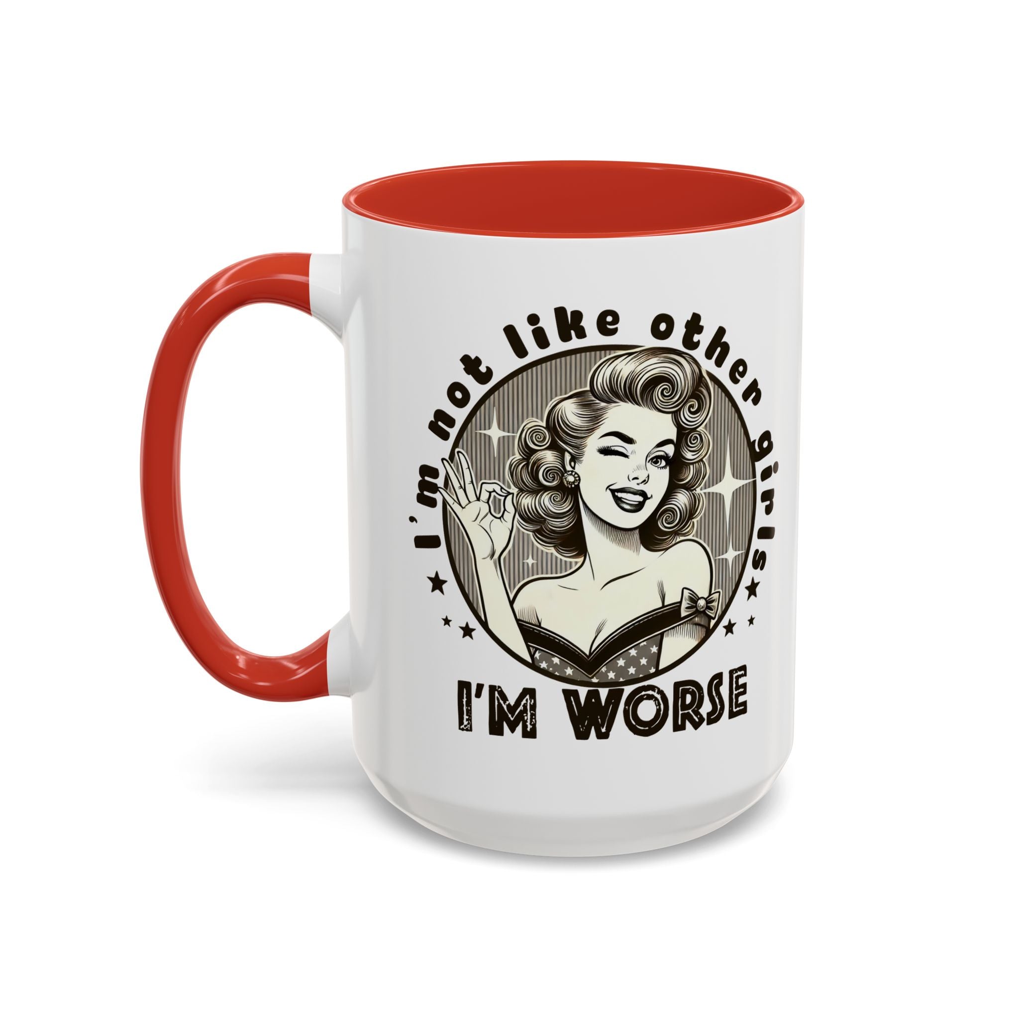 I'm Not Like Other Girls I'm Worse Retro Pinup Coffee Mug