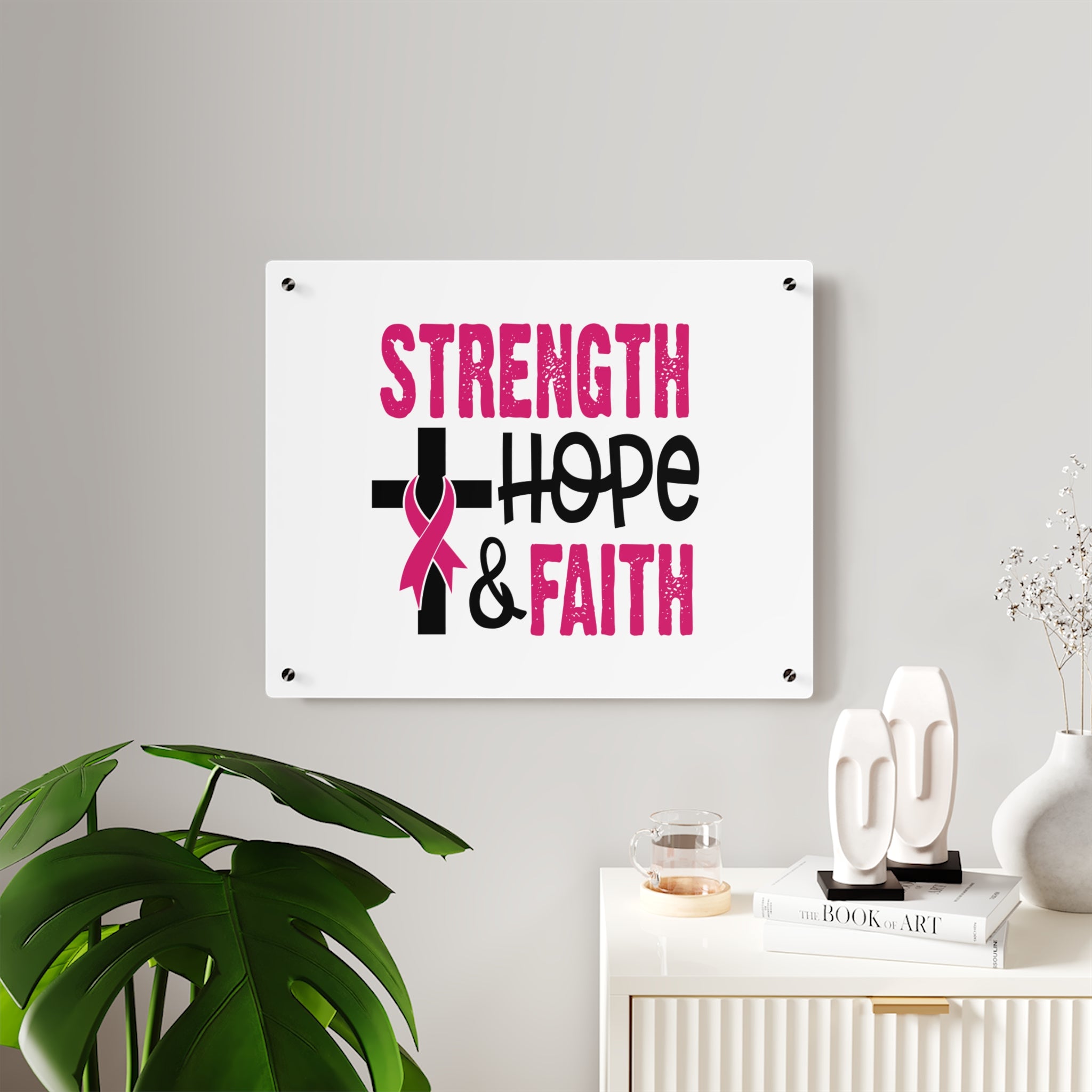Inspirational Acrylic Wall Art Panel - Strength Hope Faith, Motivational Decor, Breast Cancer Awareness, Home Wall Decor, Gift for Women