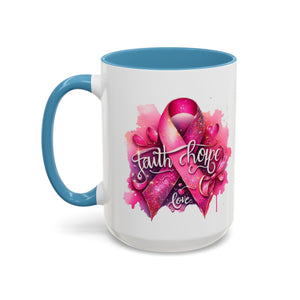Cancer awareness Inspirational Hope & Faith and Love Coffee Mug