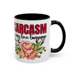 Sarcasm Floral Accent Coffee Mug - 11oz & 15oz funny