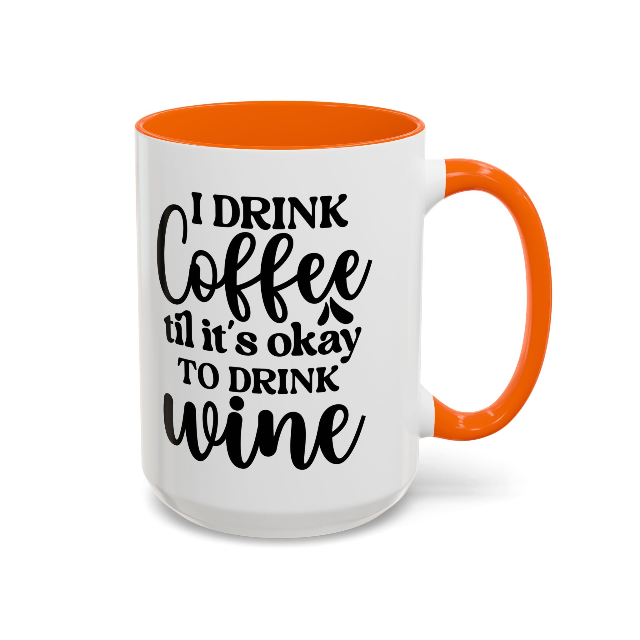 Funny Coffee Mug, I Drink Coffee Til It's Okay to Drink Wine Mug, Gift for Coffee Lovers, Humor Mug, Cute Home Office Decor