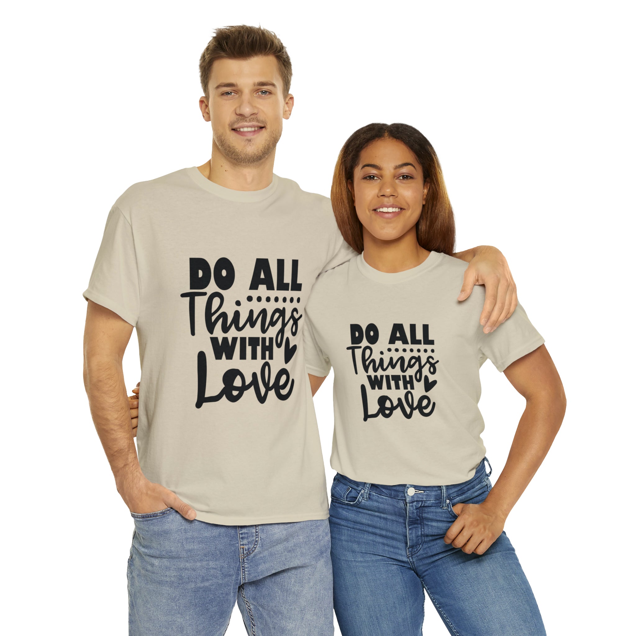 Motivational quote t shirt do all things with love gift for her , girlfriend , mom great stocking stuffer Unisex Heavy Cotton Tee