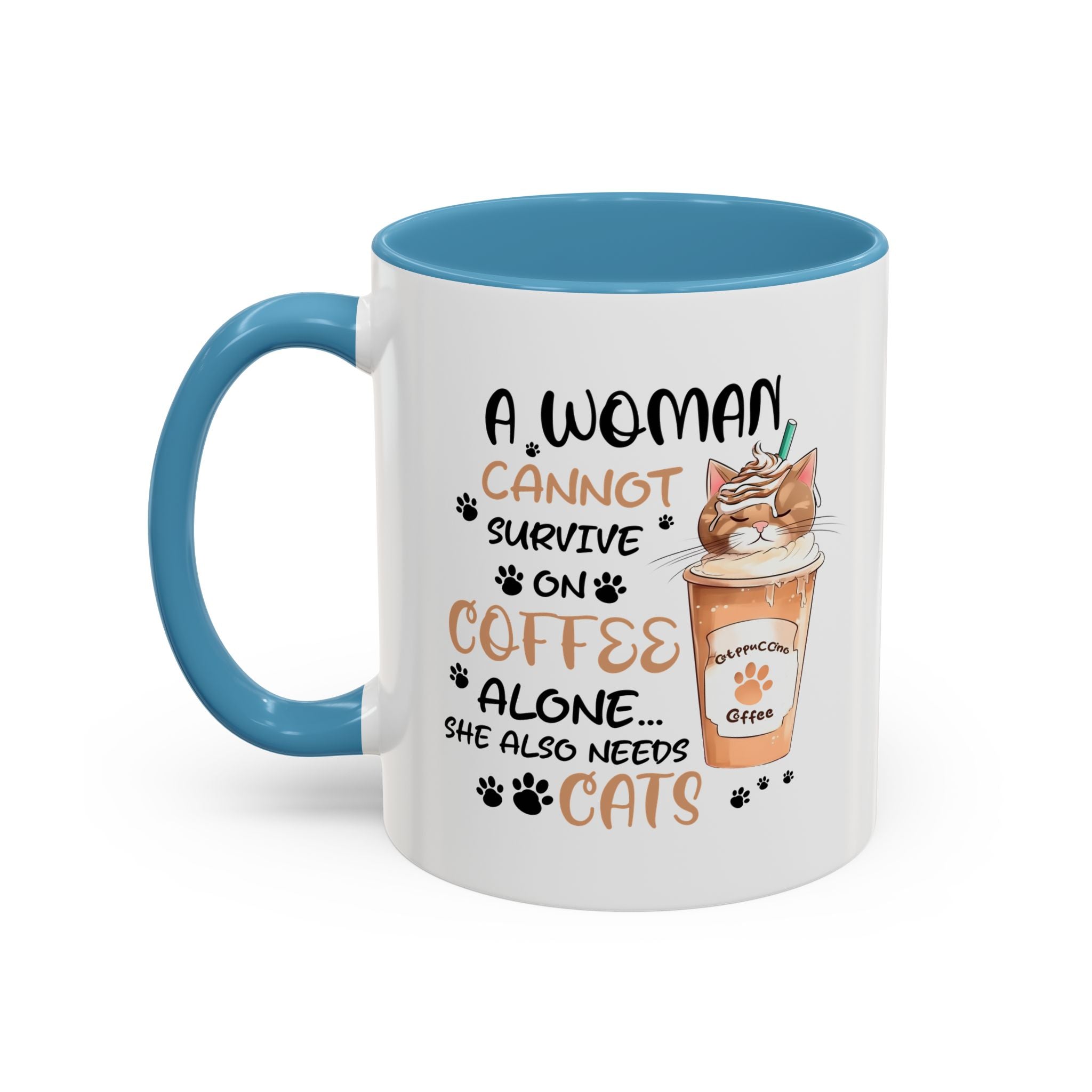 Cat Lover Coffee Mug - "A Woman Cannot Survive on Coffee Alone..."