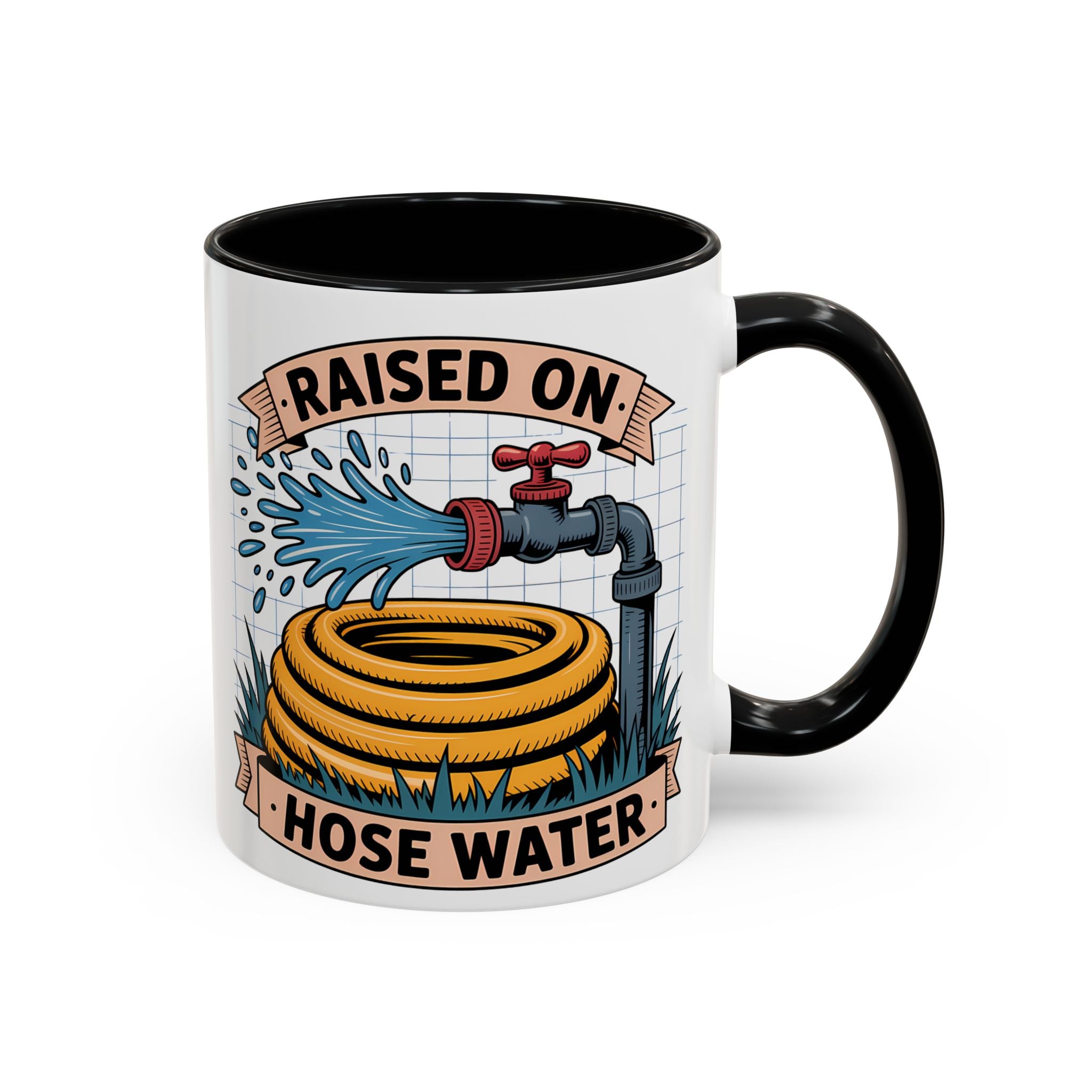 Raised on Hose Water Coffee Mug — Funny Rural Country Farmhouse Tea Cup (11/15oz)
