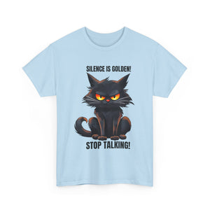 sarcasm Funny Cat Tee - "Silence is Golden! Stop Talking!" - Cute Cat Graphic T-Shirt, Gift for Cat Lovers,  Humor Shirt, Pet Owner Apparel