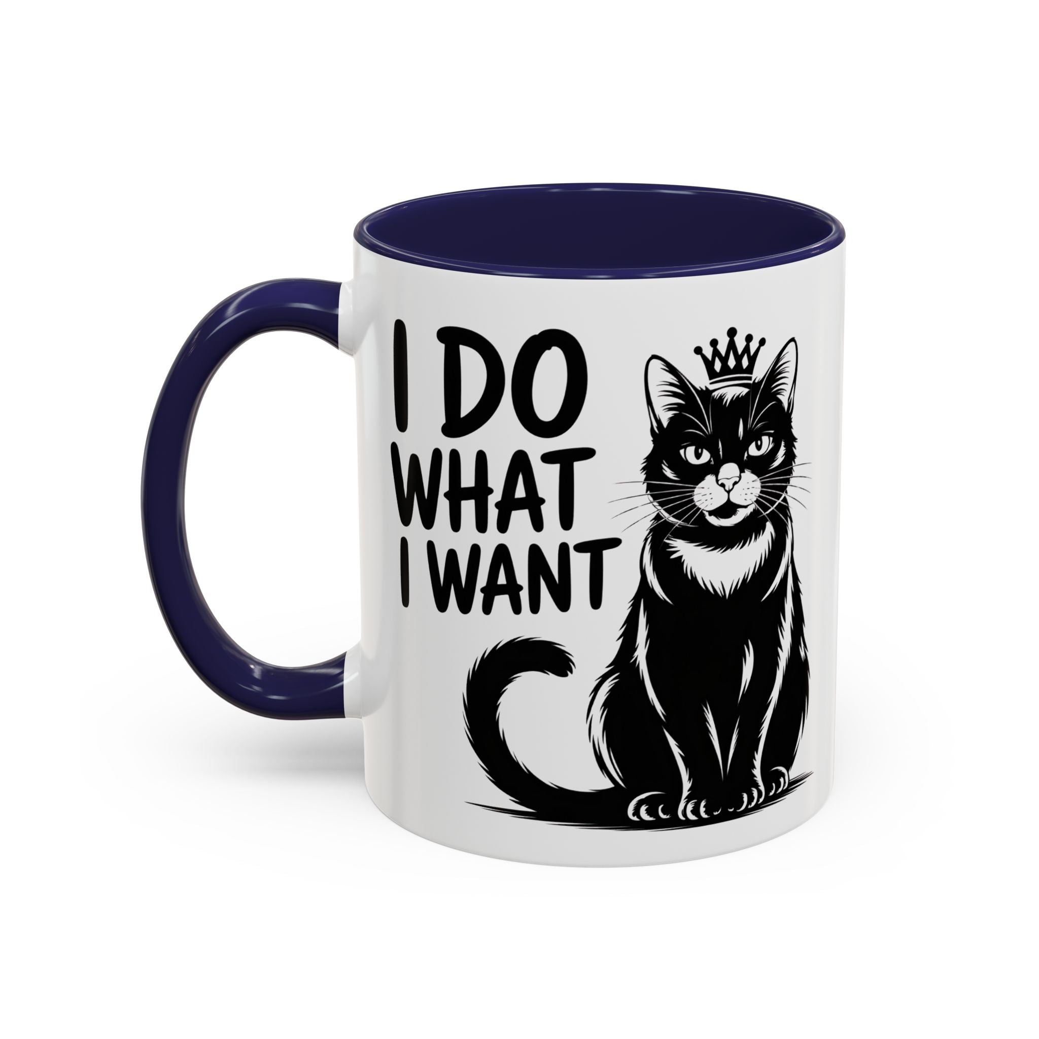 I Do What I Want Cat Accent Coffee Mug — Funny Queen Cat 11/15oz sarcasm attitude