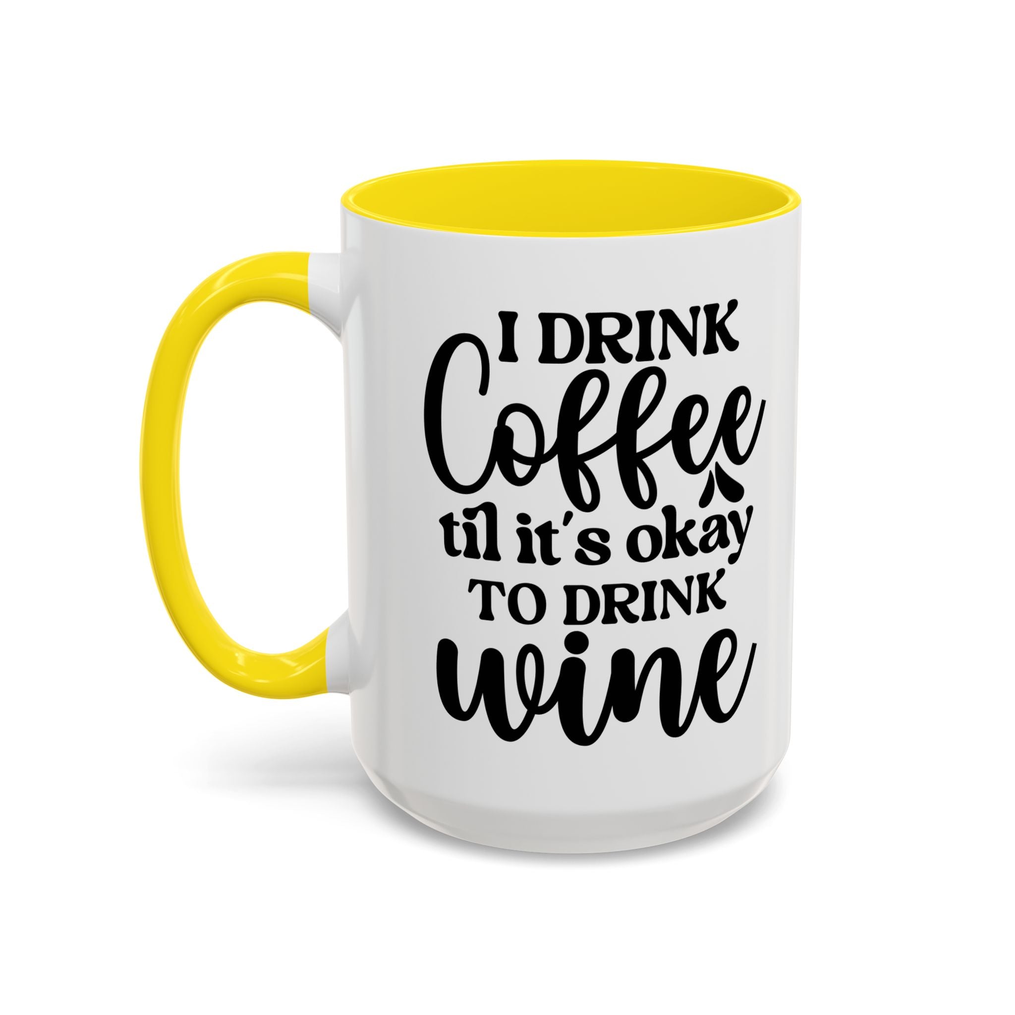 Funny Coffee Mug, I Drink Coffee Til It's Okay to Drink Wine Mug, Gift for Coffee Lovers, Humor Mug, Cute Home Office Decor
